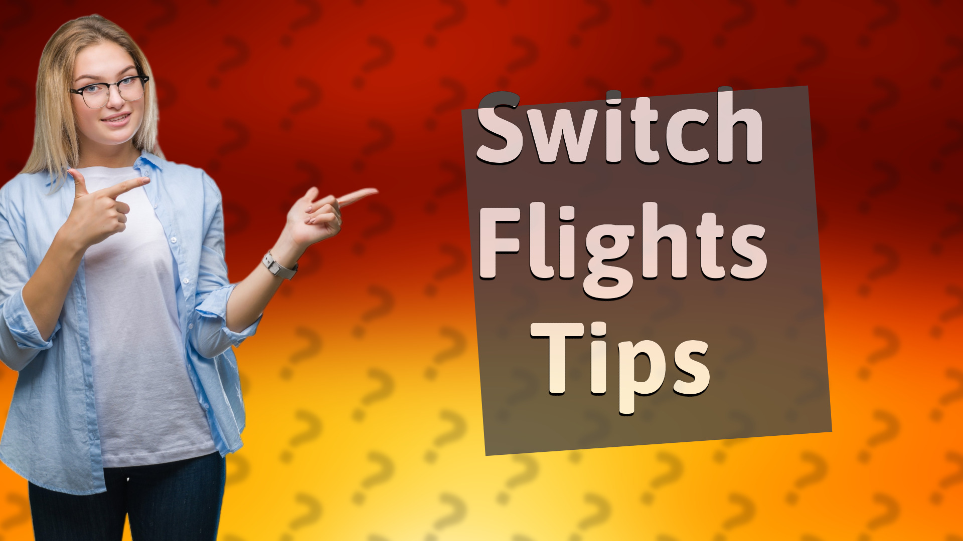 Switch Flights Tips