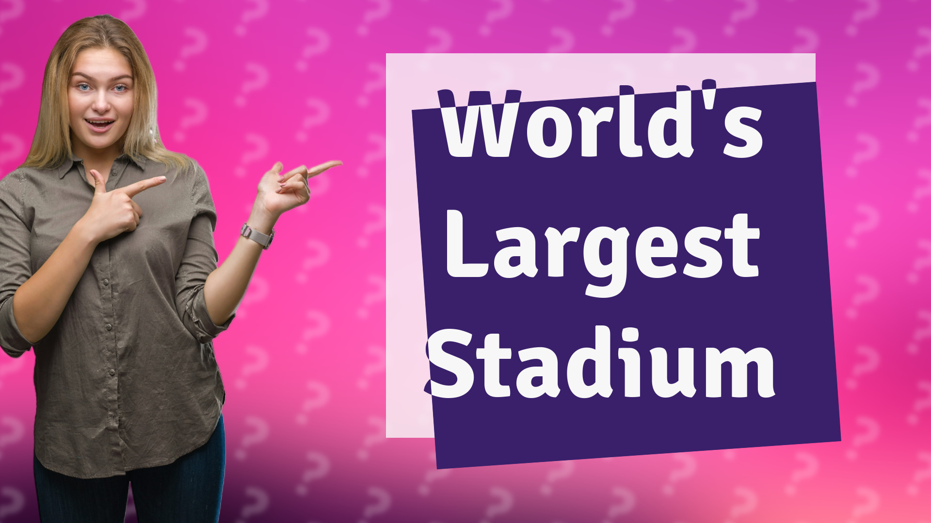 World's Largest Stadium
