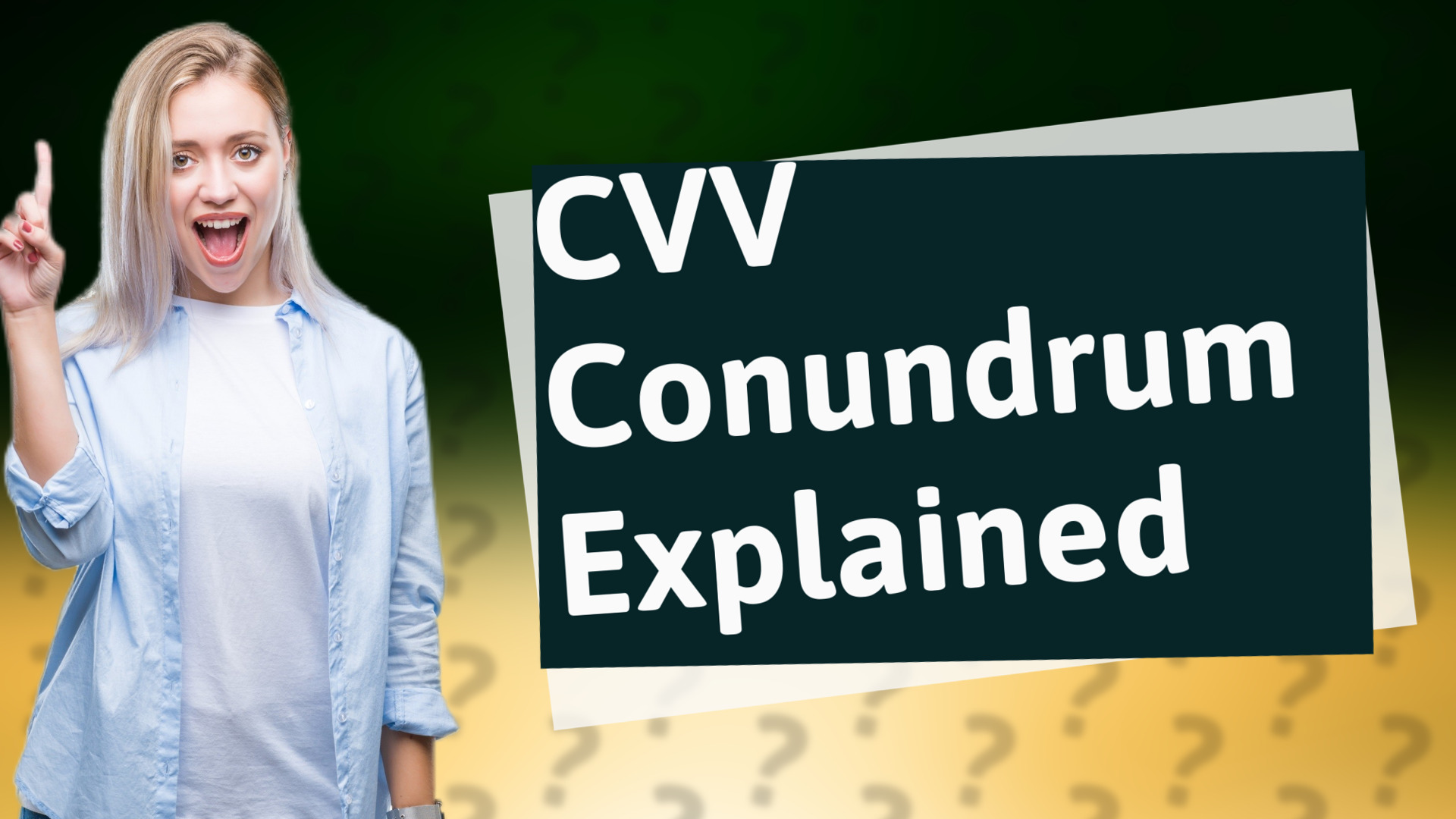 CVV Conundrum Explained