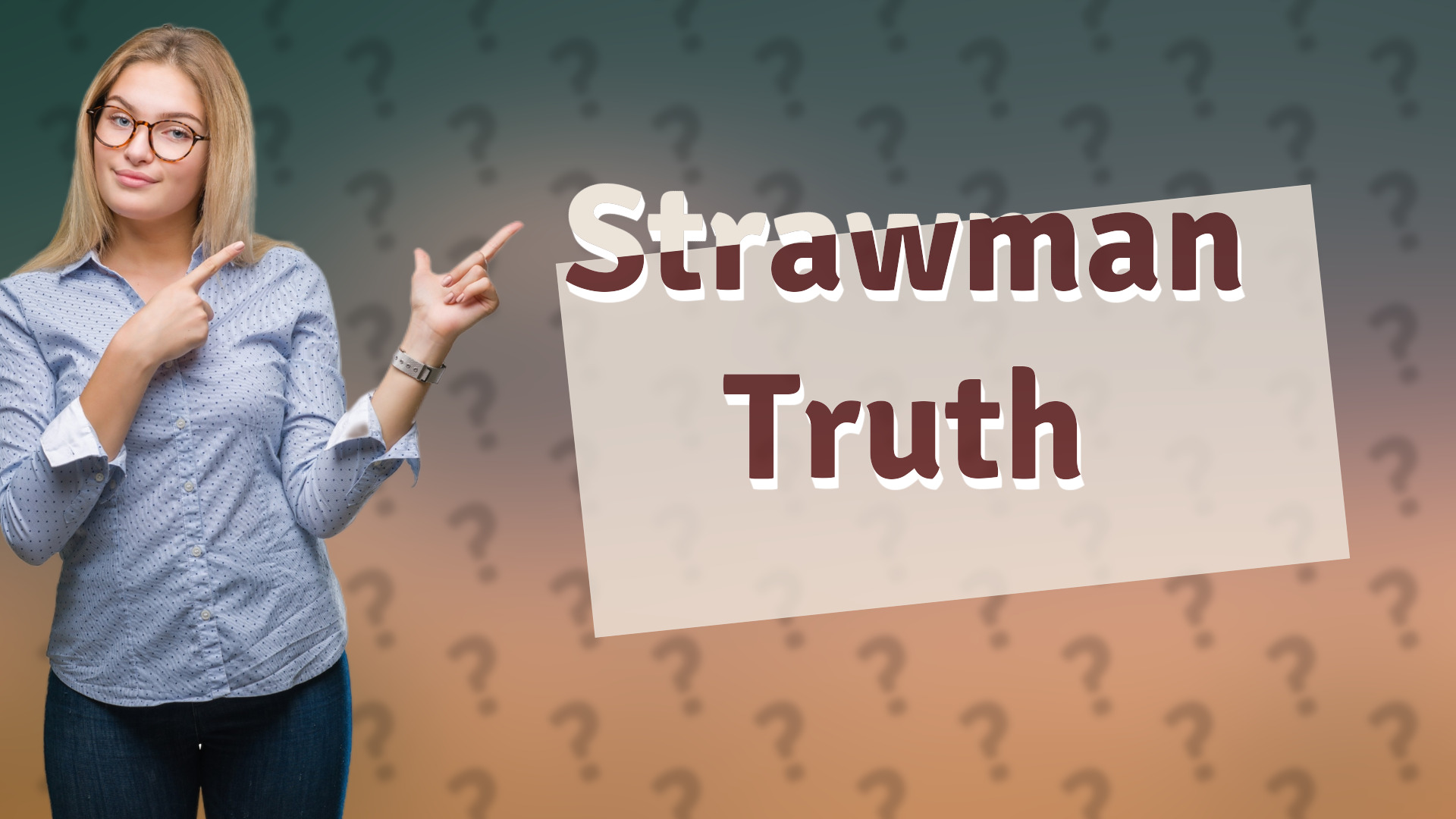 Strawman Truth