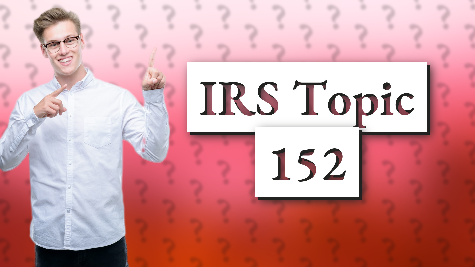 IRS Topic 152