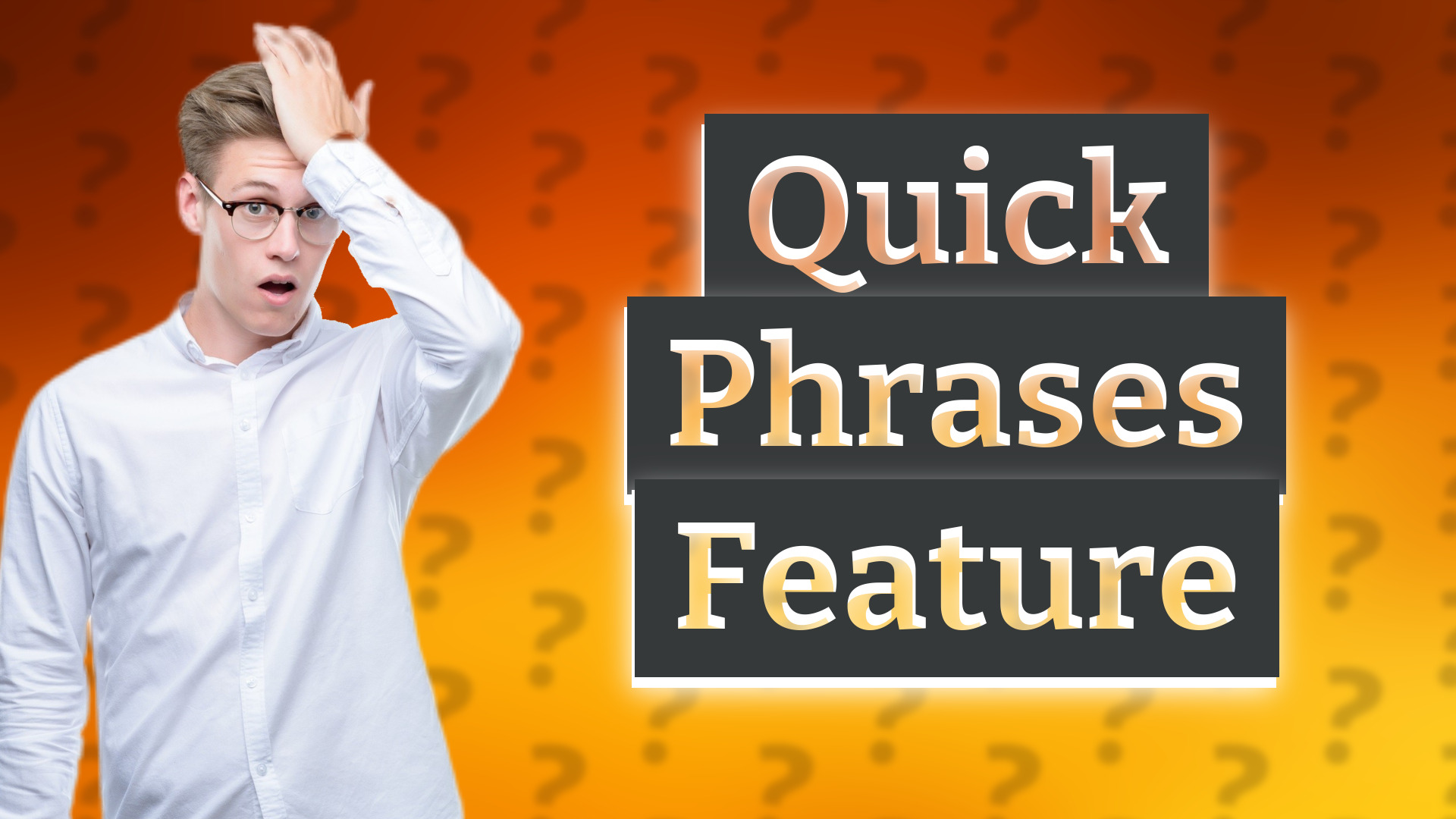 Quick Phrases Feature