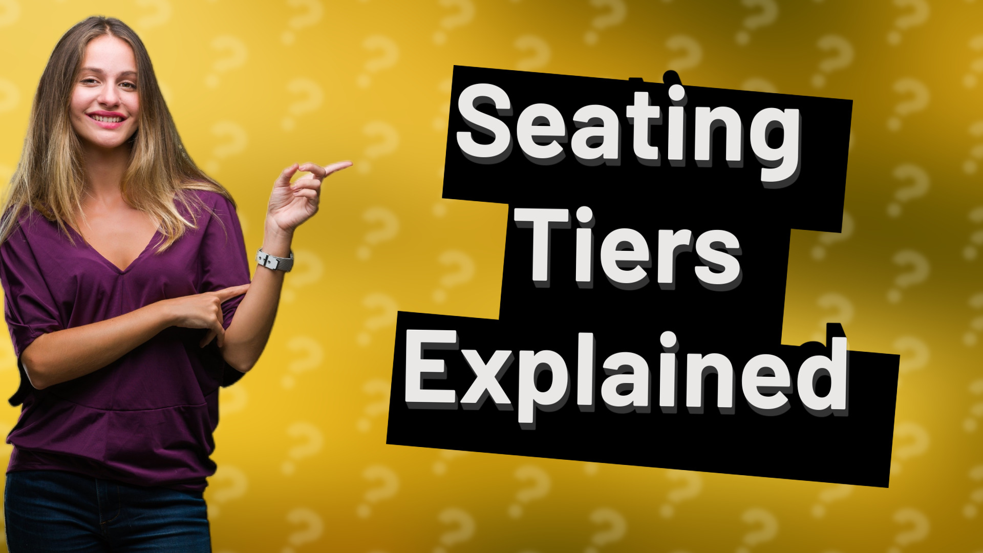 Seating Tiers Explained