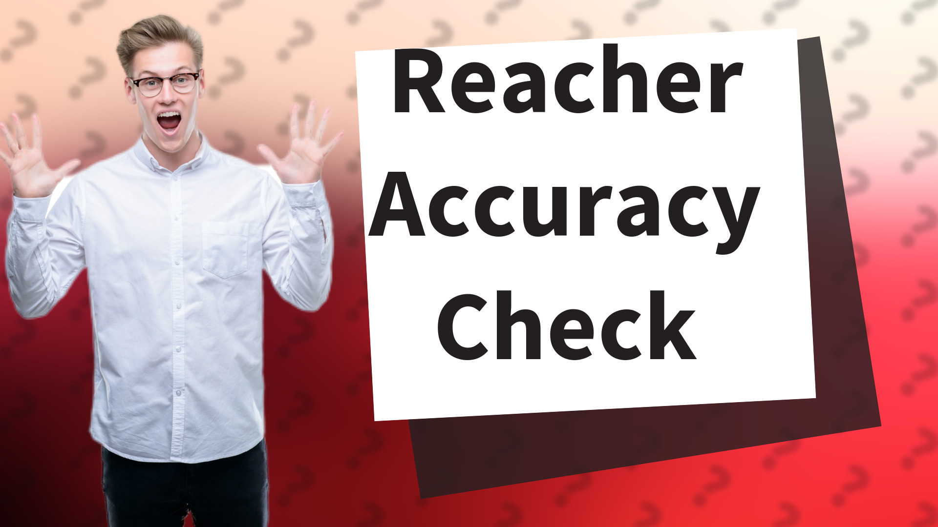 Reacher Accuracy Check