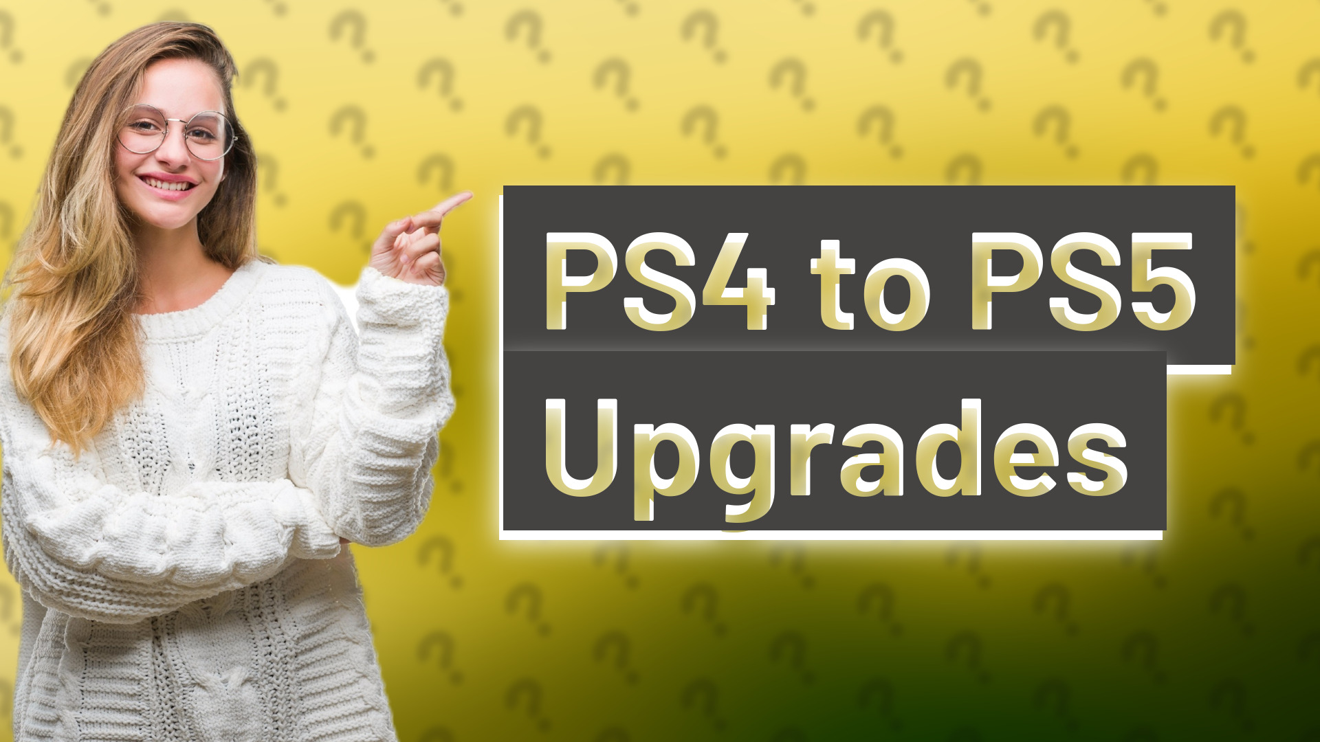 PS4 to PS5 Upgrades