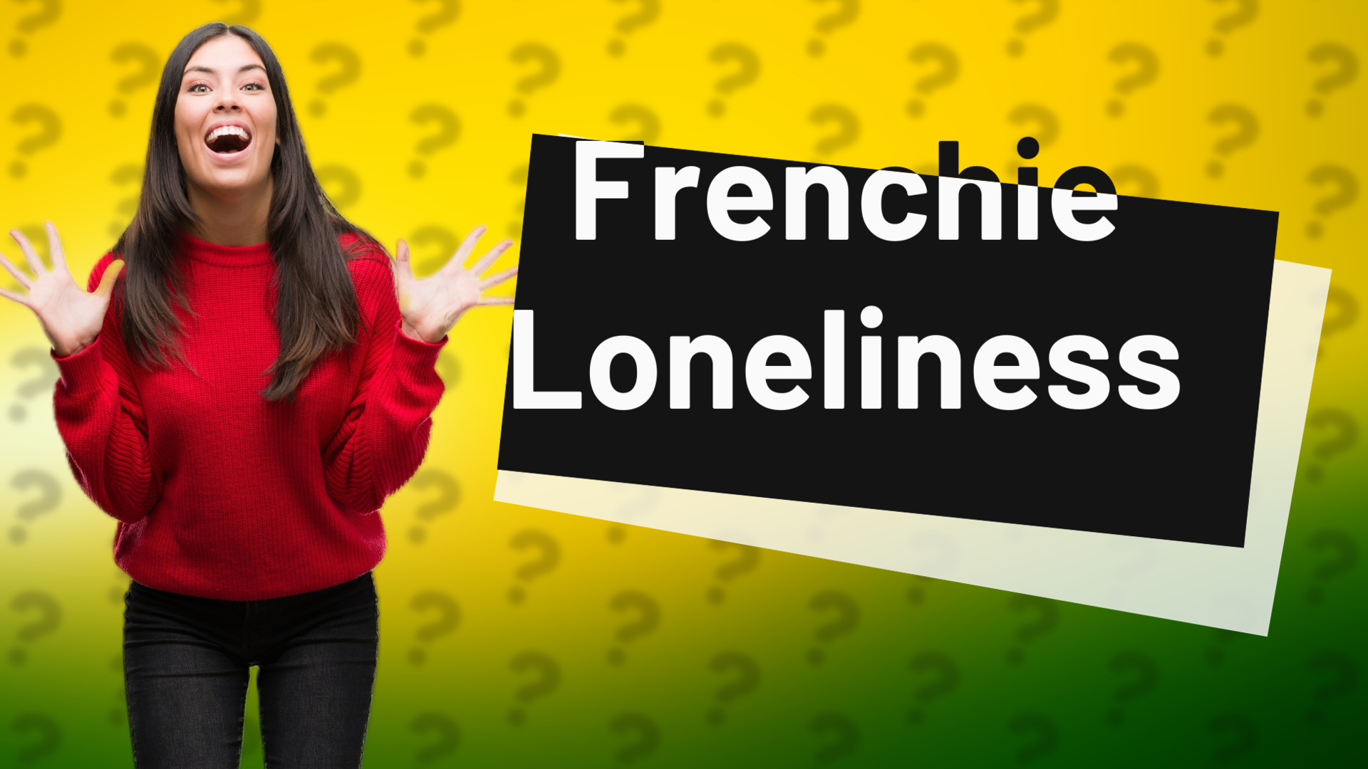 Frenchie Loneliness