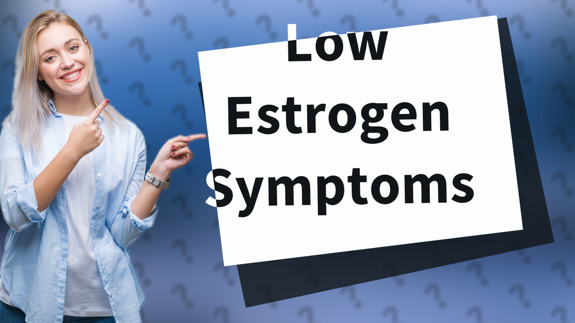 Low Estrogen Symptoms