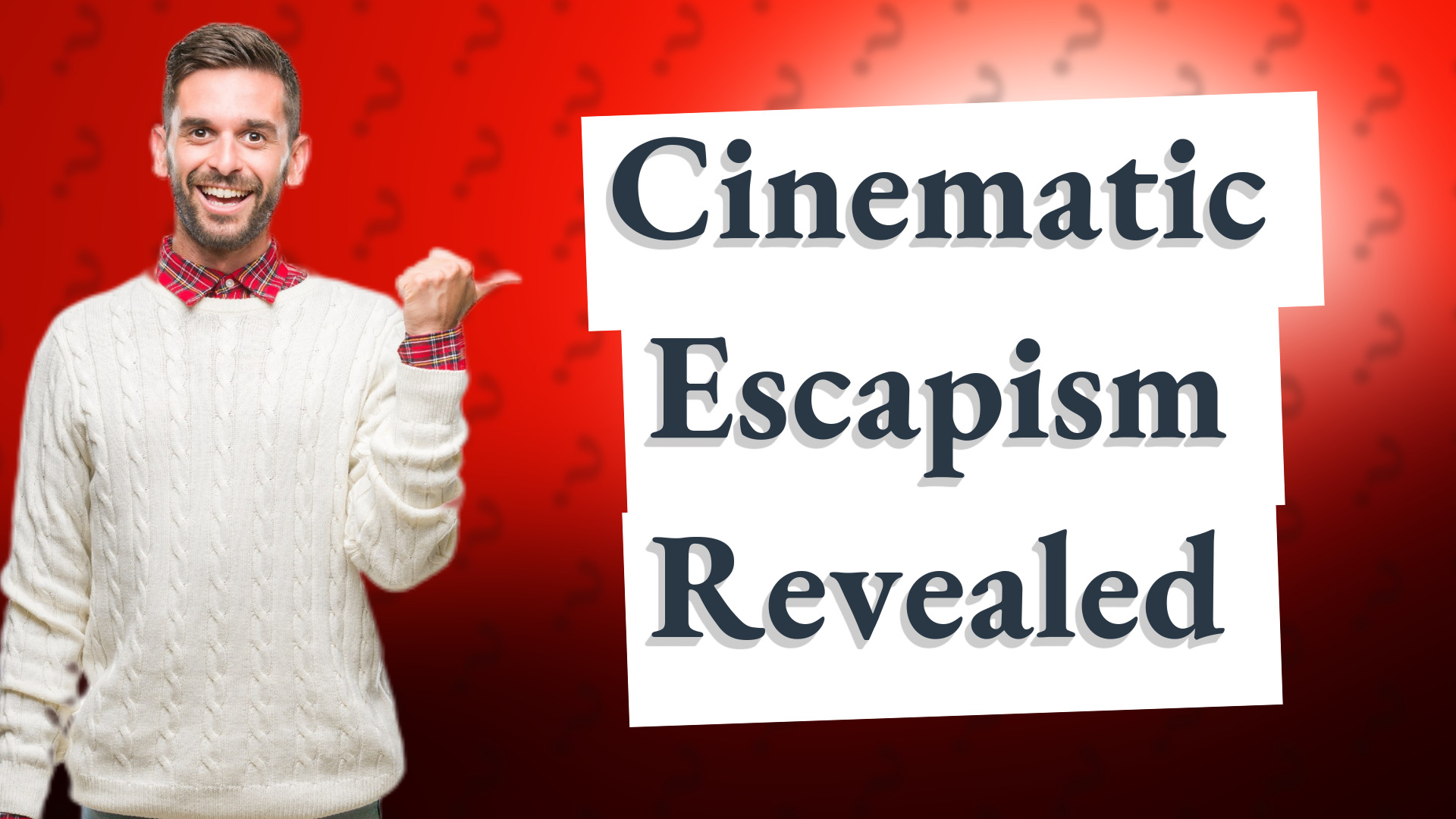 Cinematic Escapism Revealed