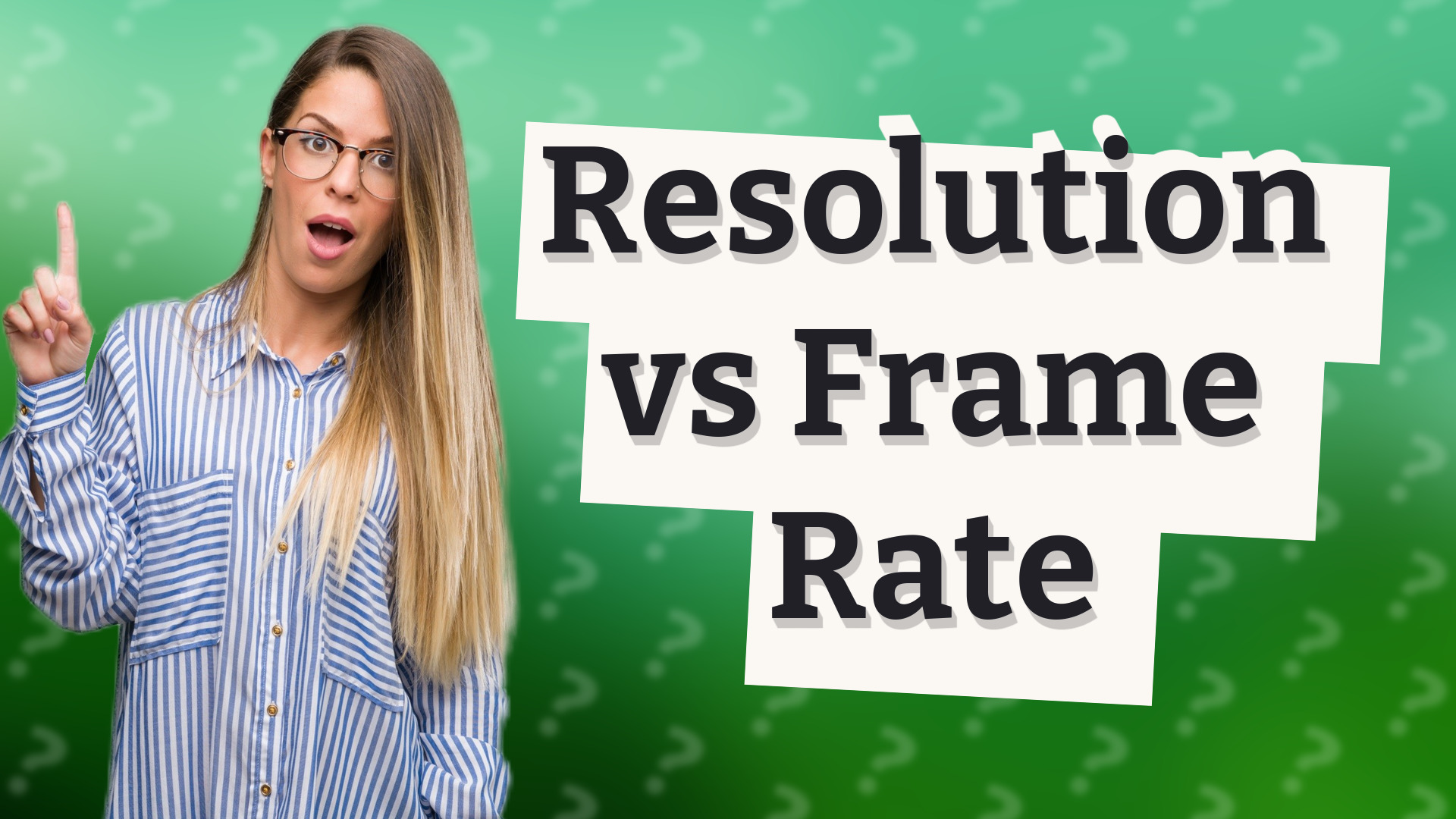 Resolution vs Frame Rate
