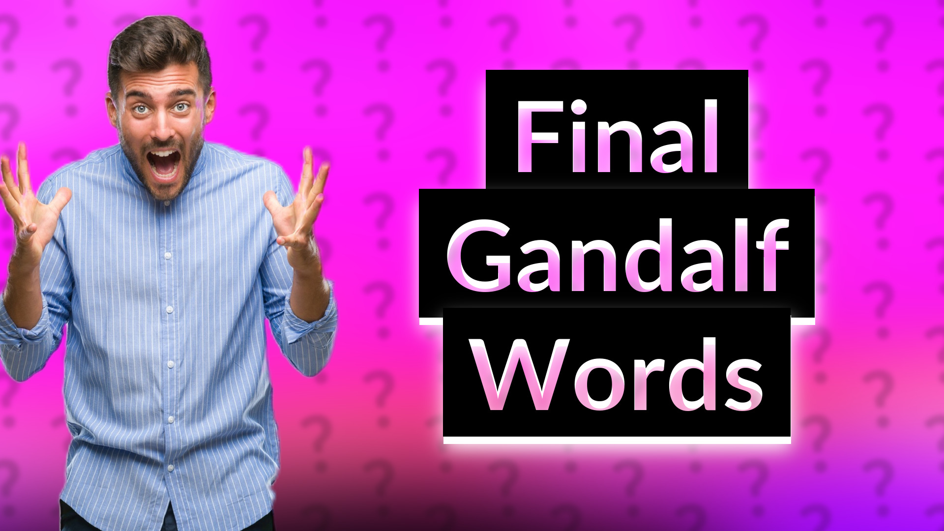 Final Gandalf Words