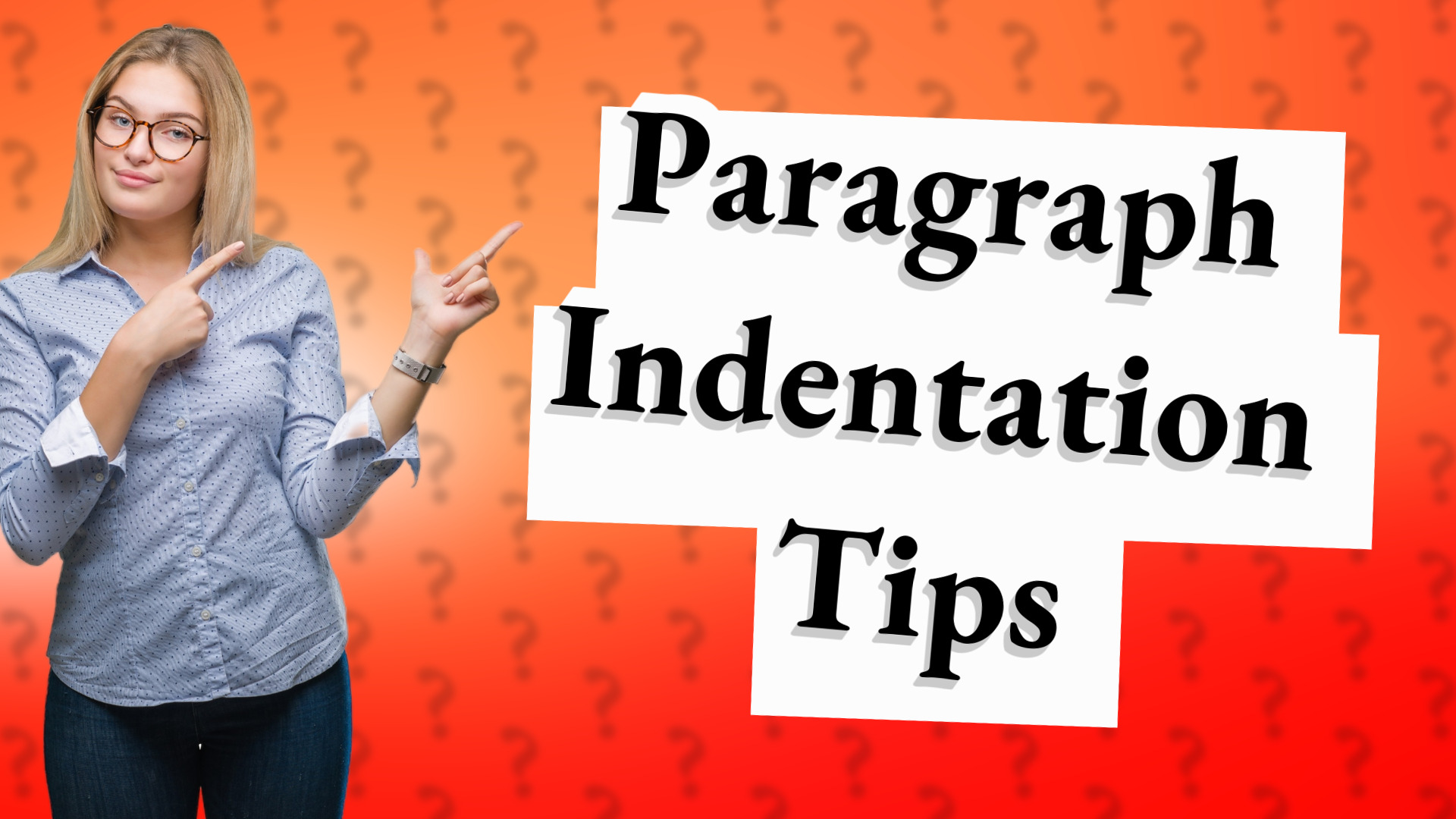 Paragraph Indentation Tips