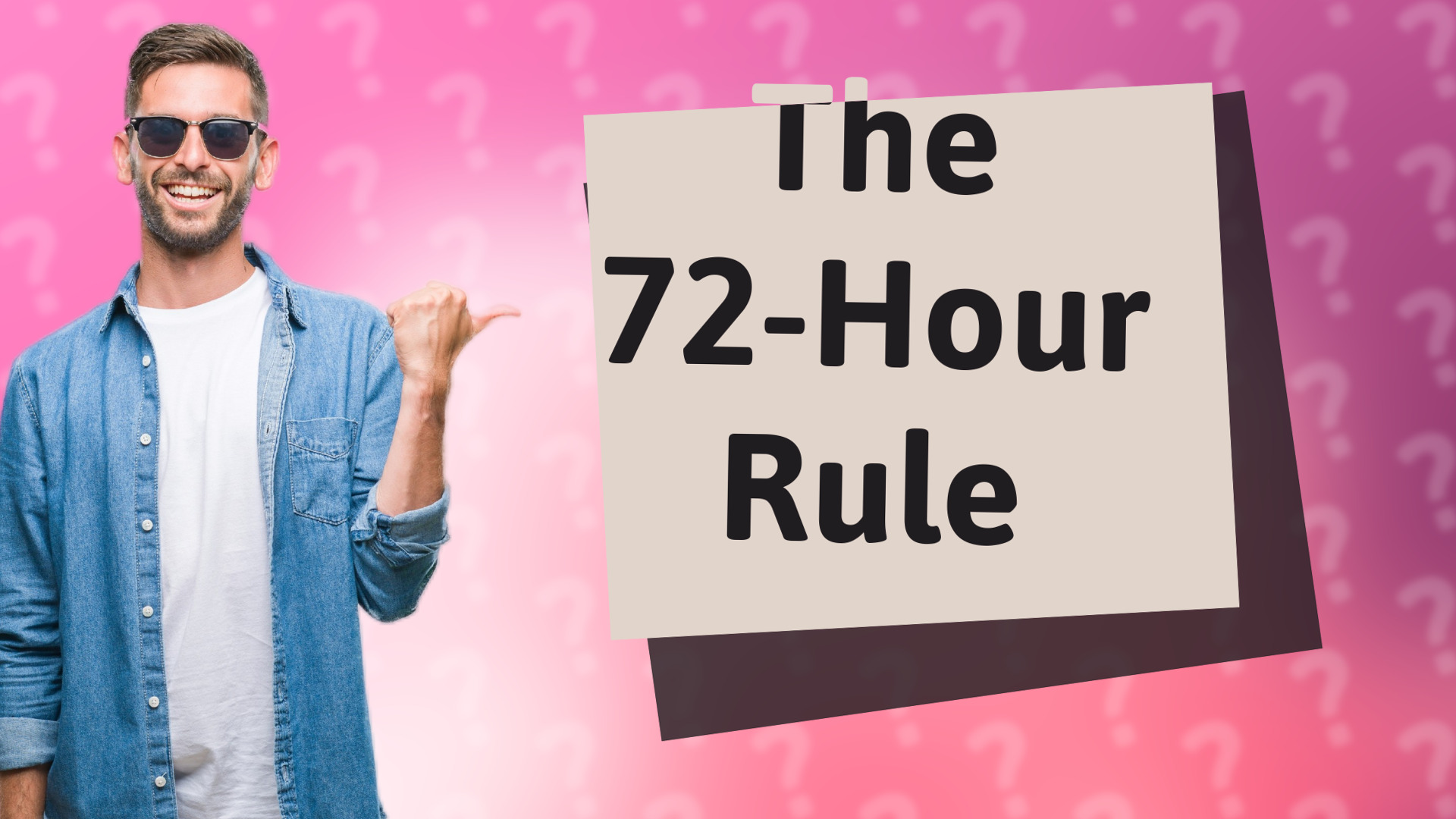 The 72-Hour Rule