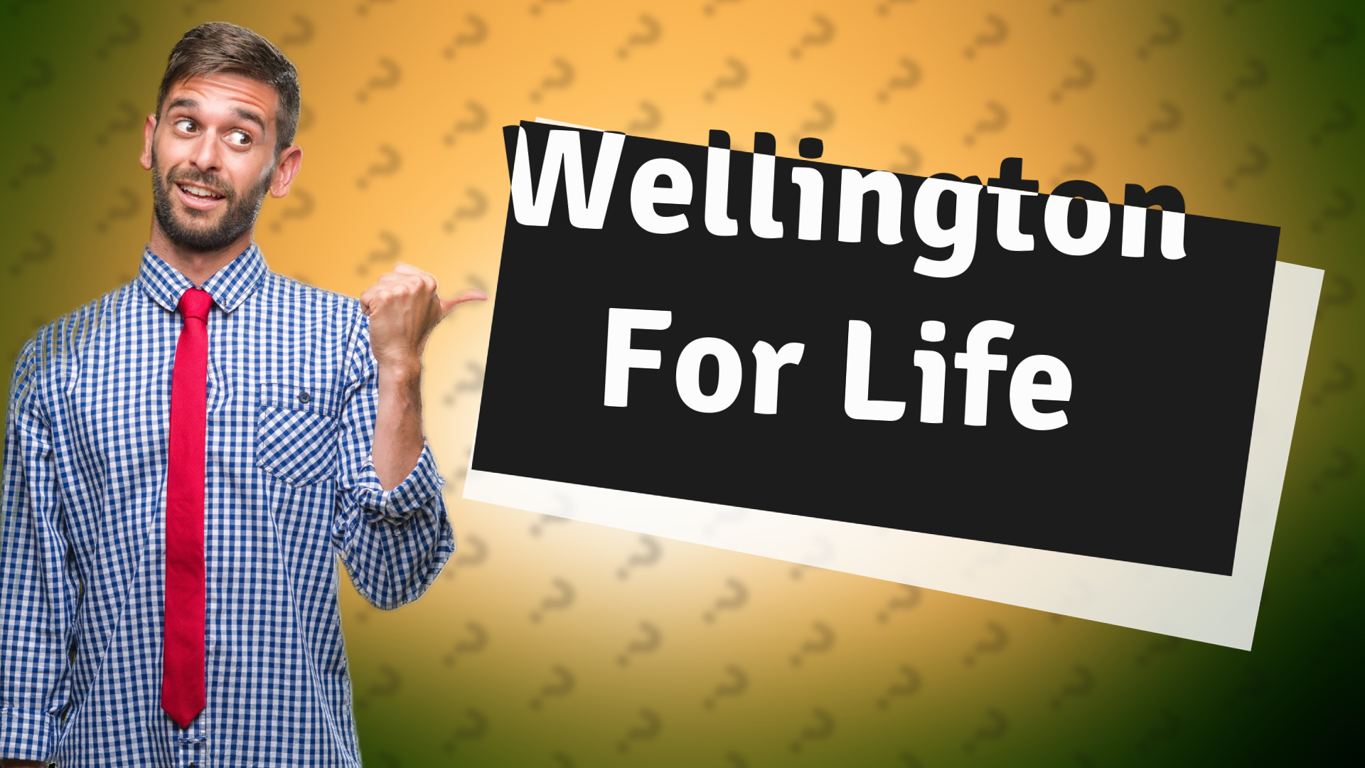 Wellington For Life