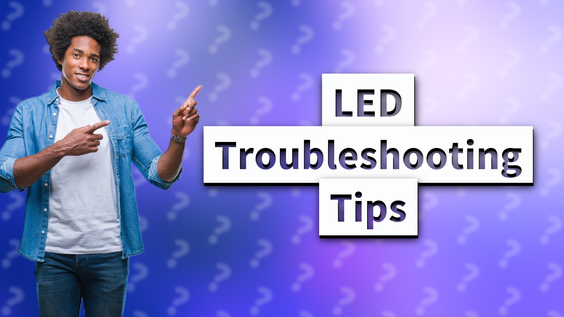 LED Troubleshooting Tips