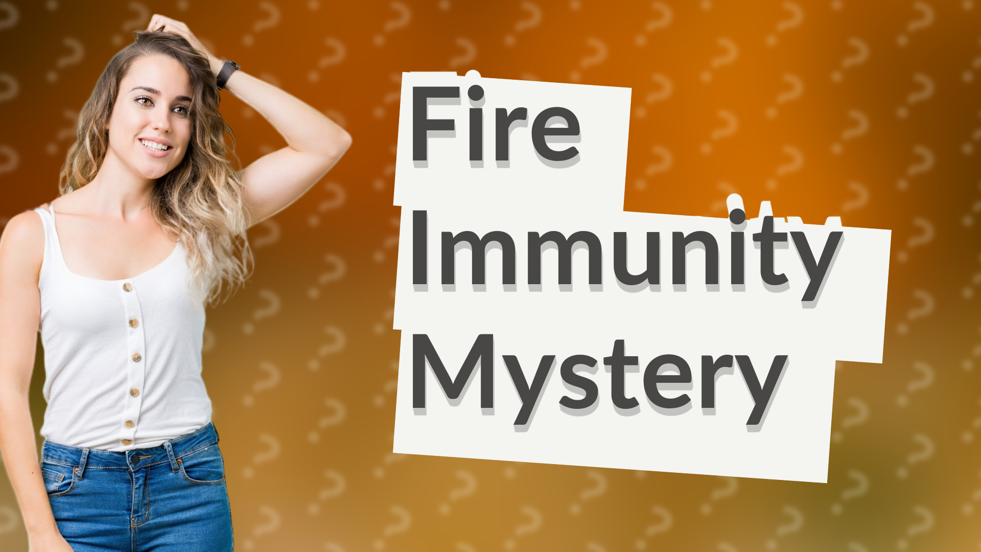 Fire Immunity Mystery