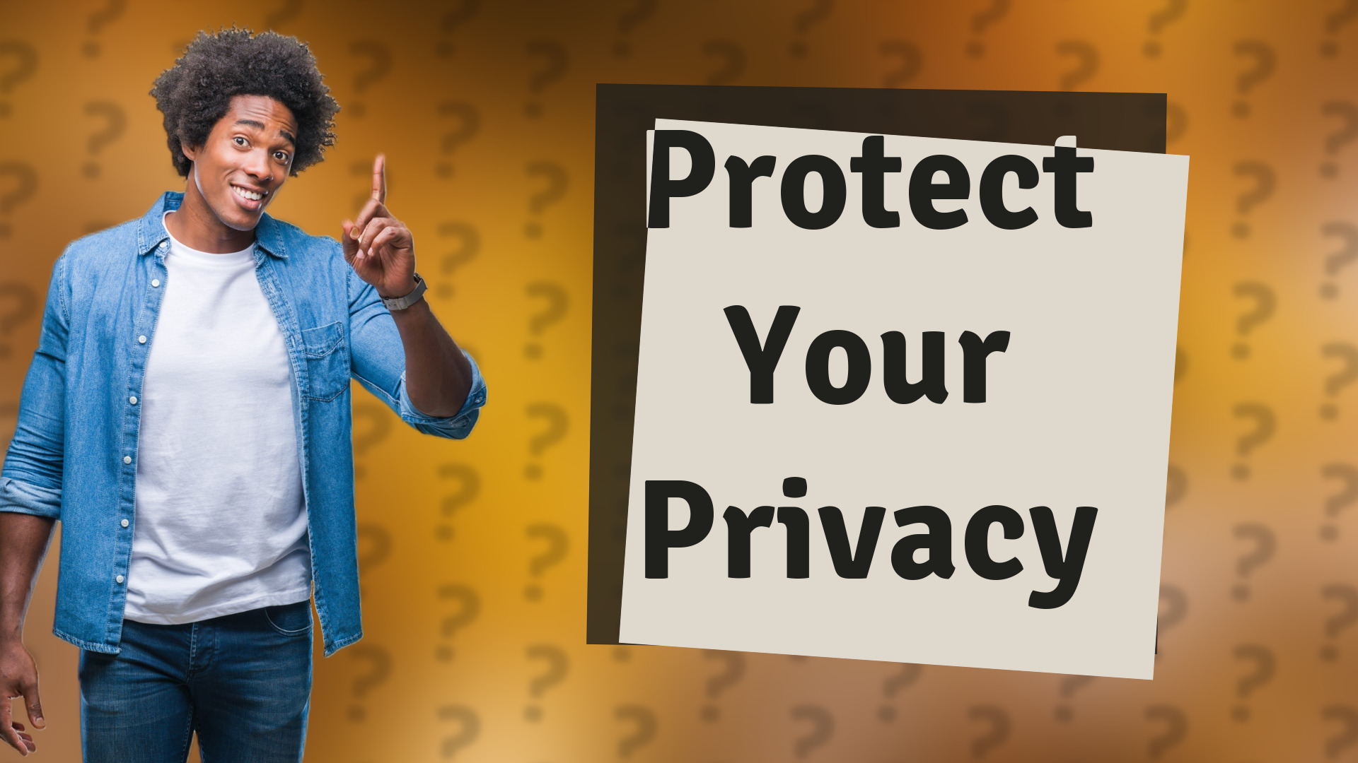 Protect Your Privacy