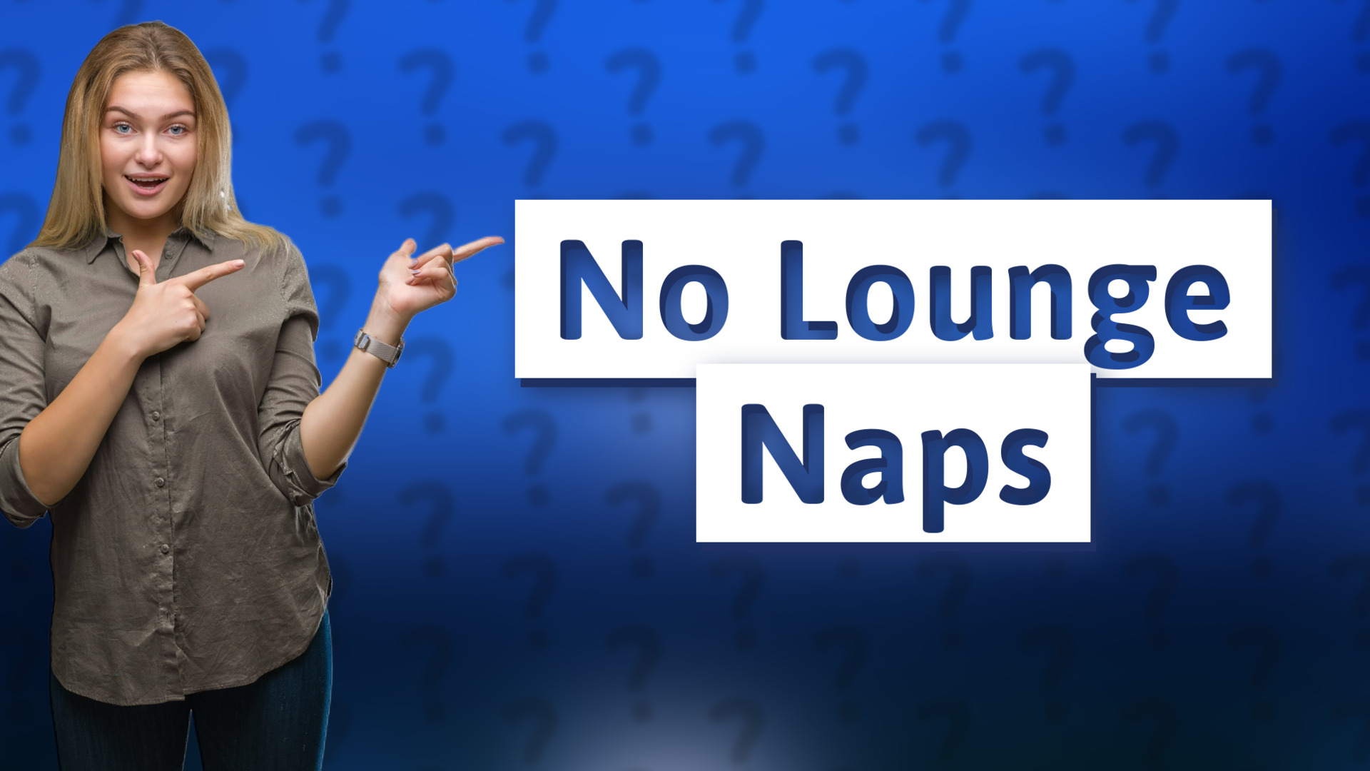 No Lounge Naps