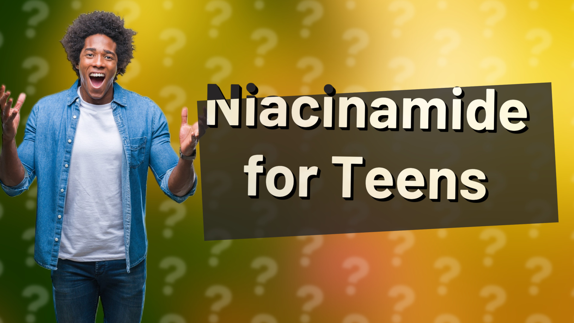 Niacinamide for Teens