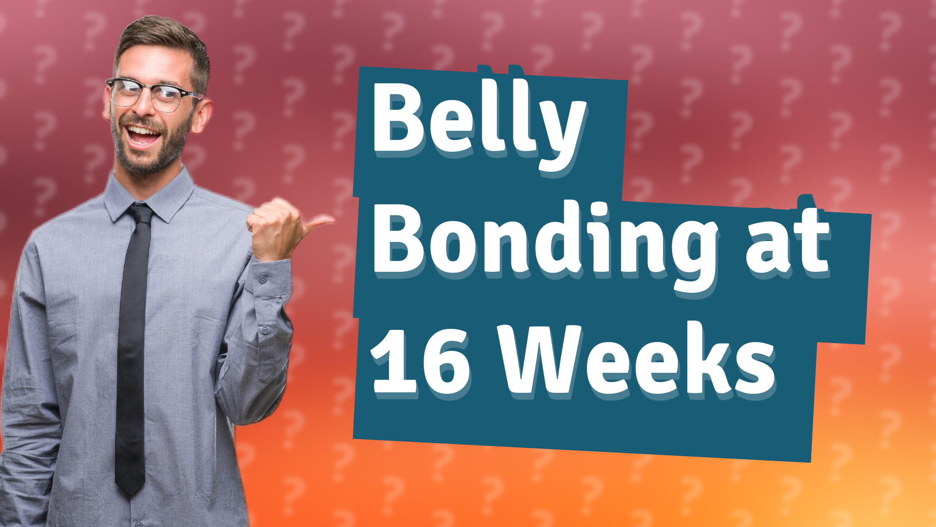 Belly Bonding at 16 Weeks