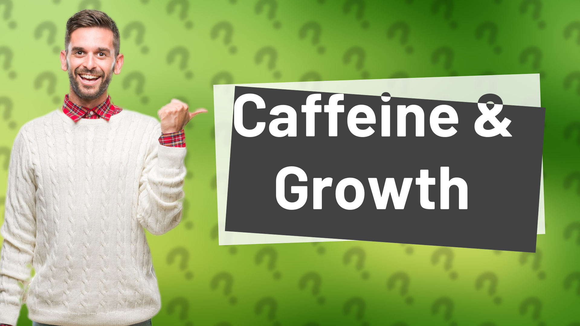 Caffeine & Growth