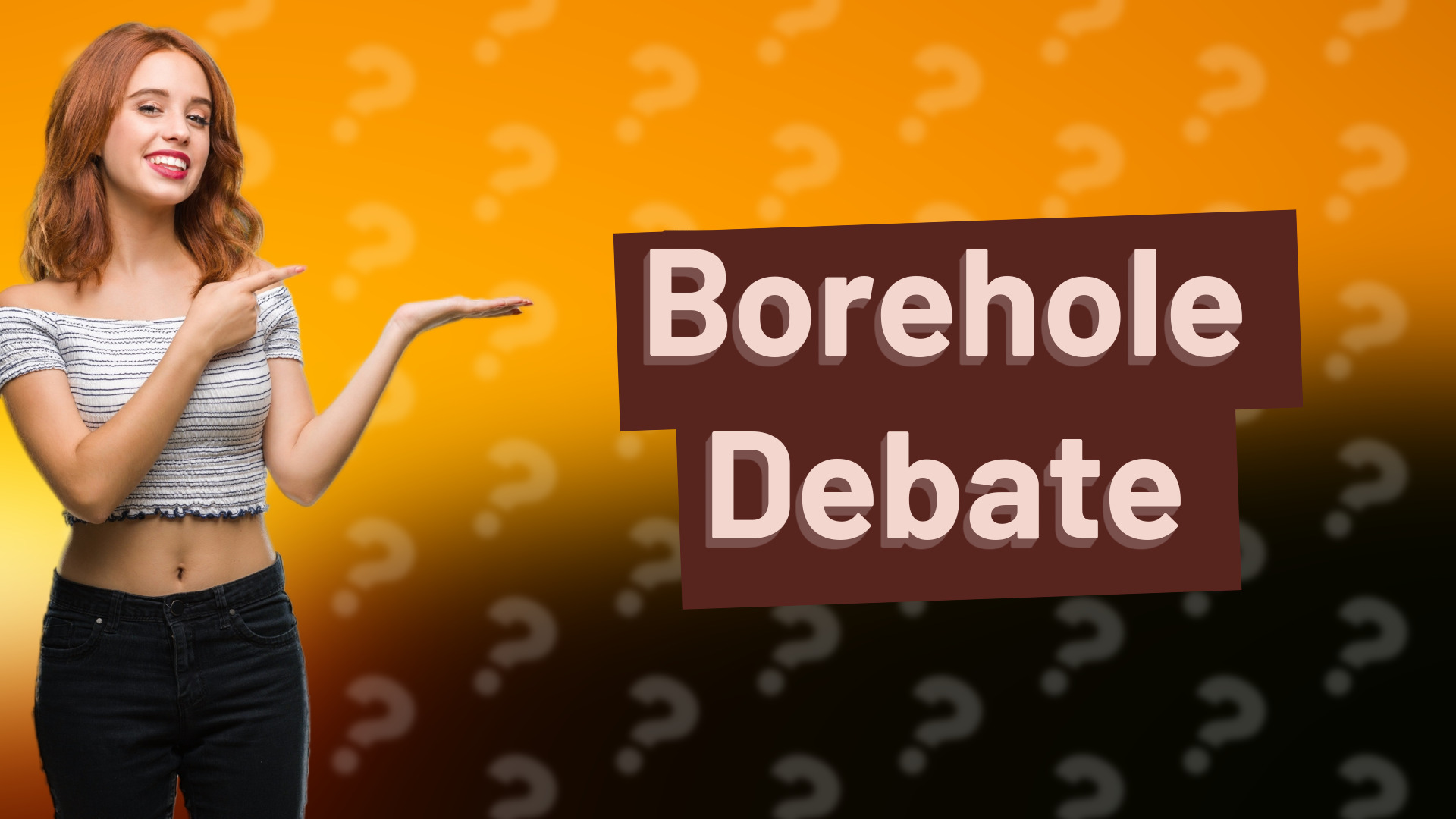 Borehole Debate