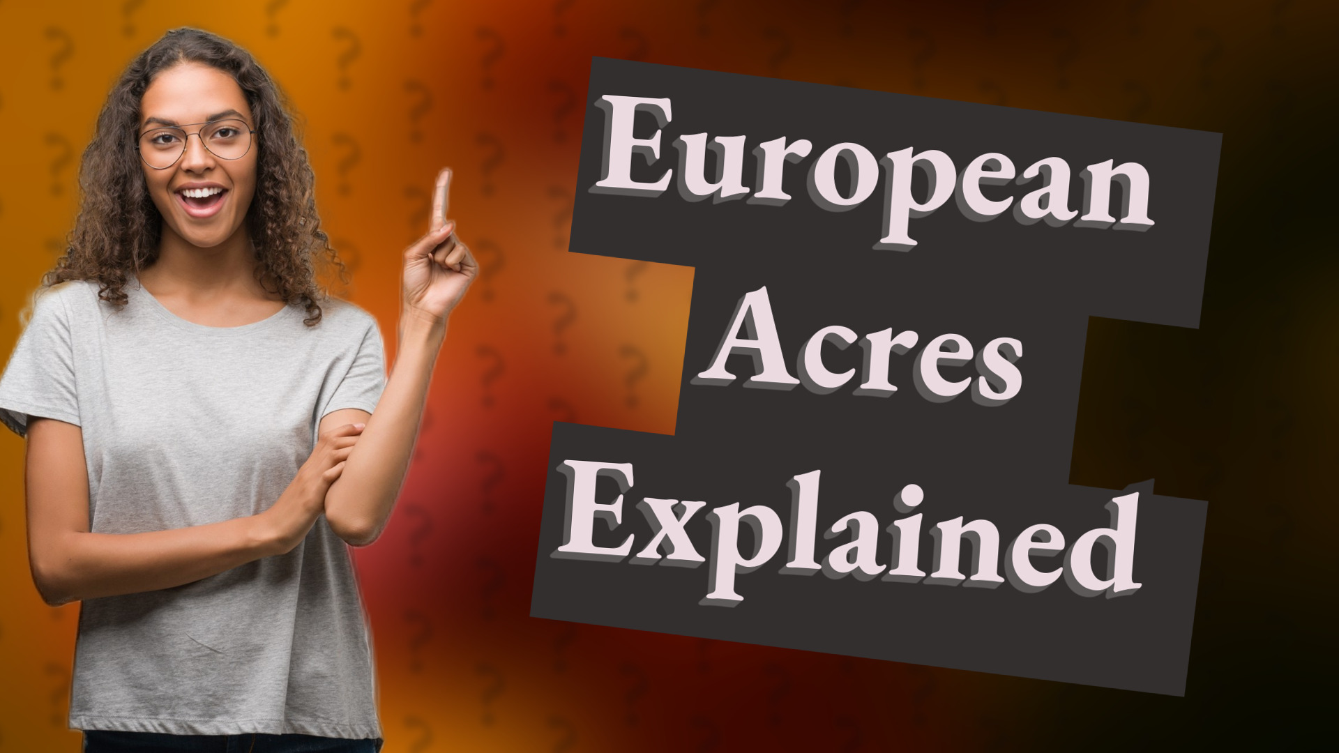 European Acres Explained