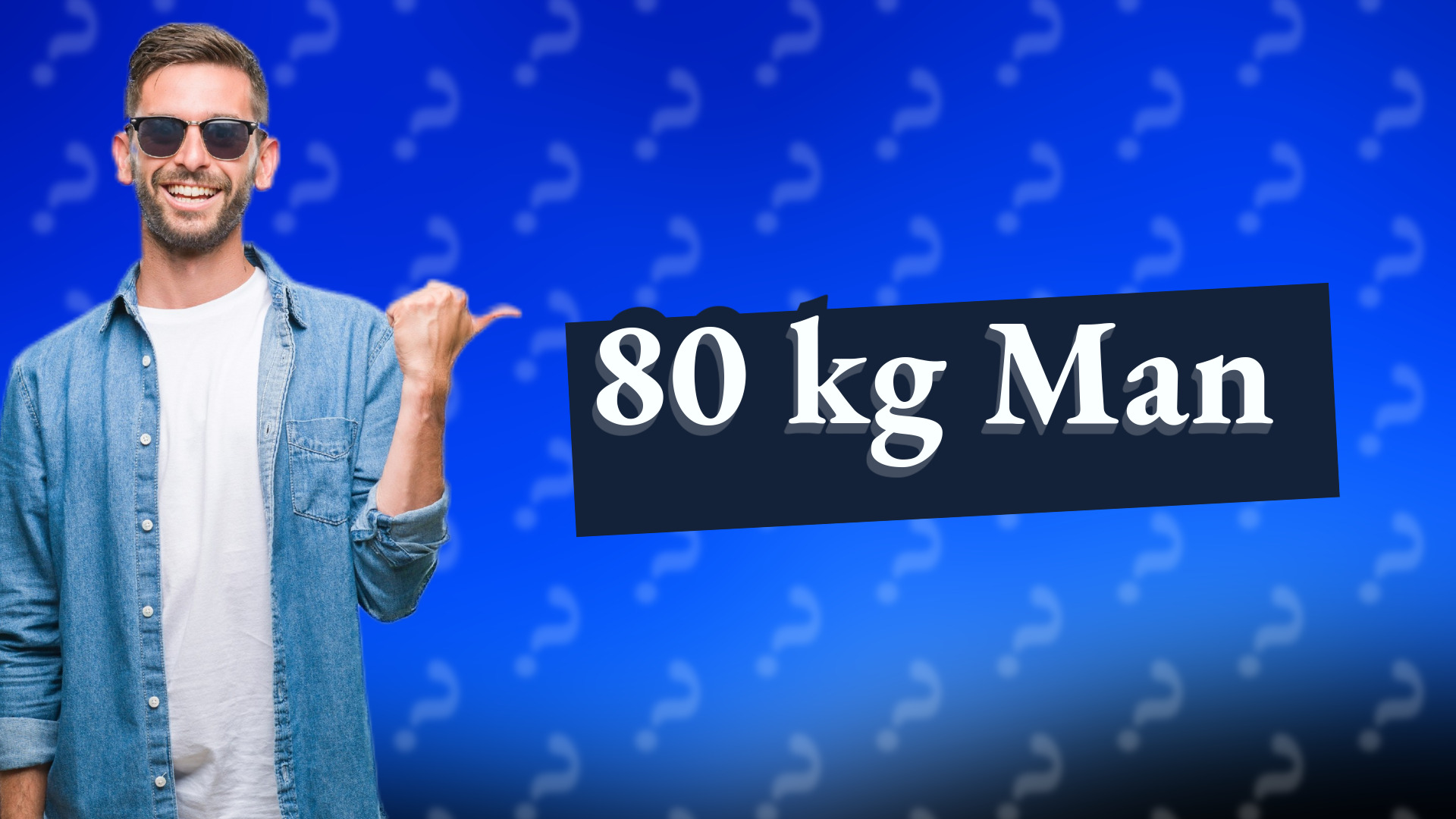 80 kg Man