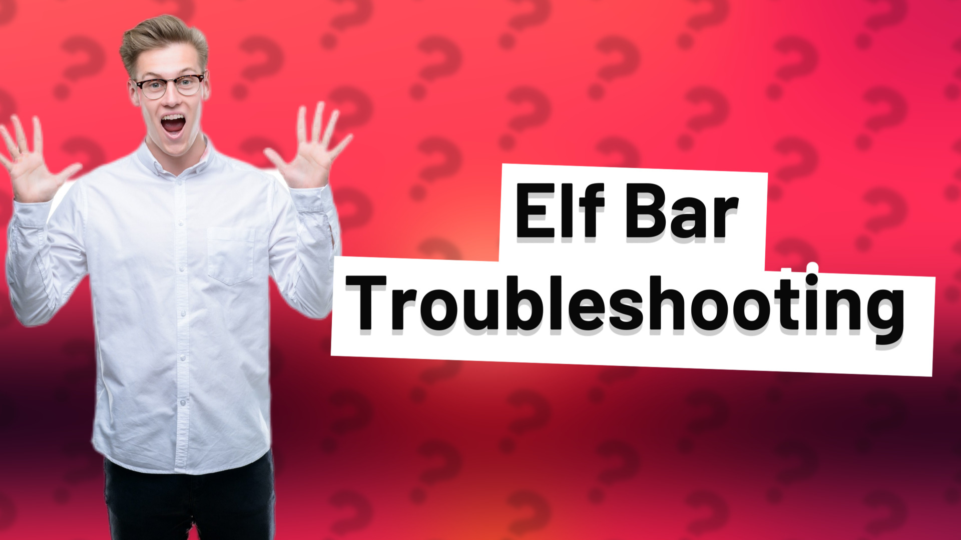 Elf Bar Troubleshooting