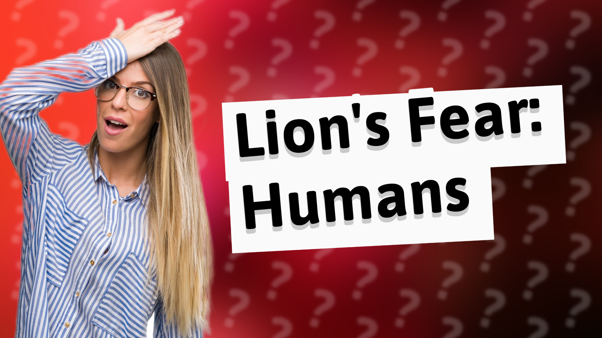 Lion's Fear: Humans