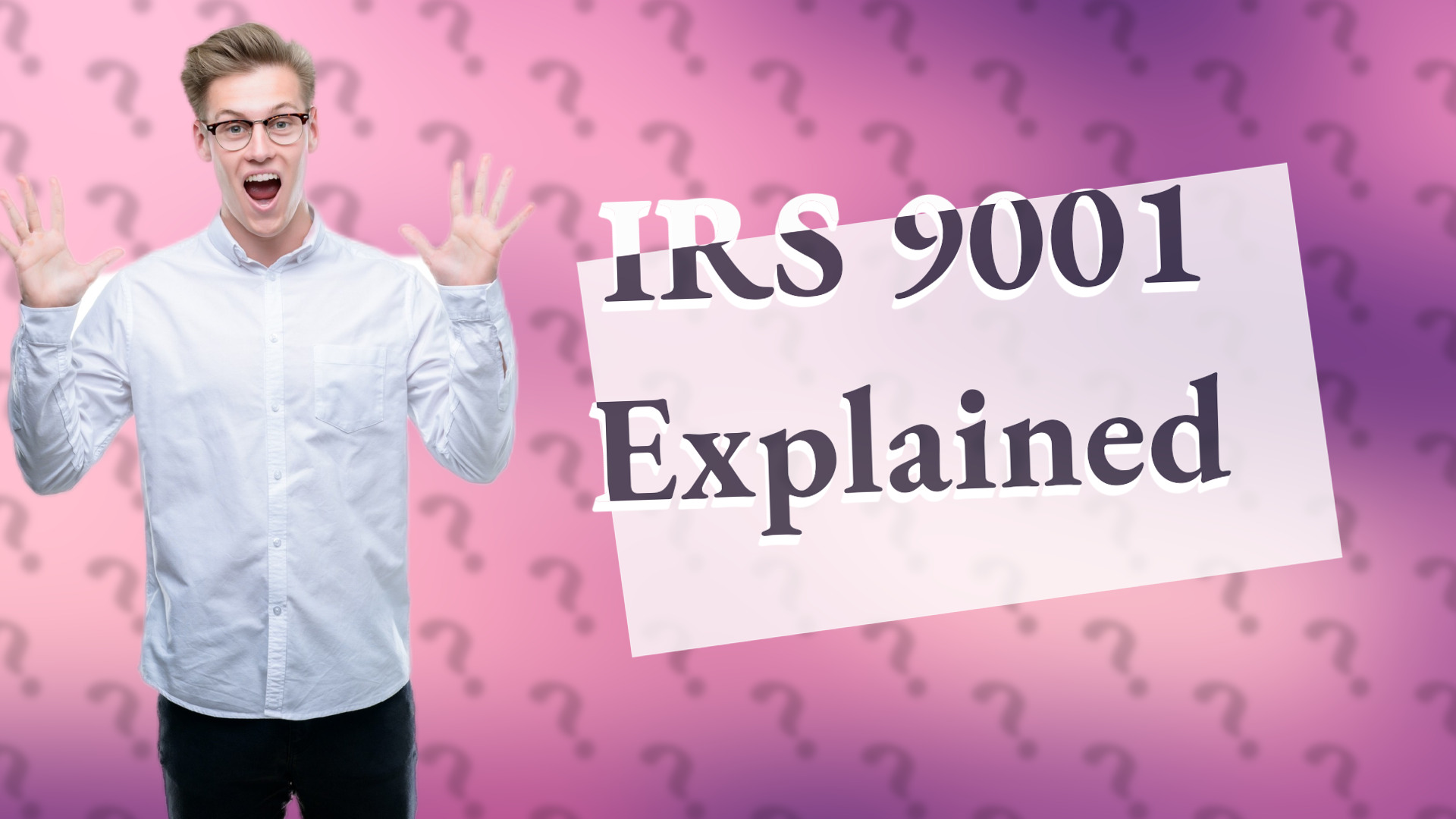 IRS 9001 Explained