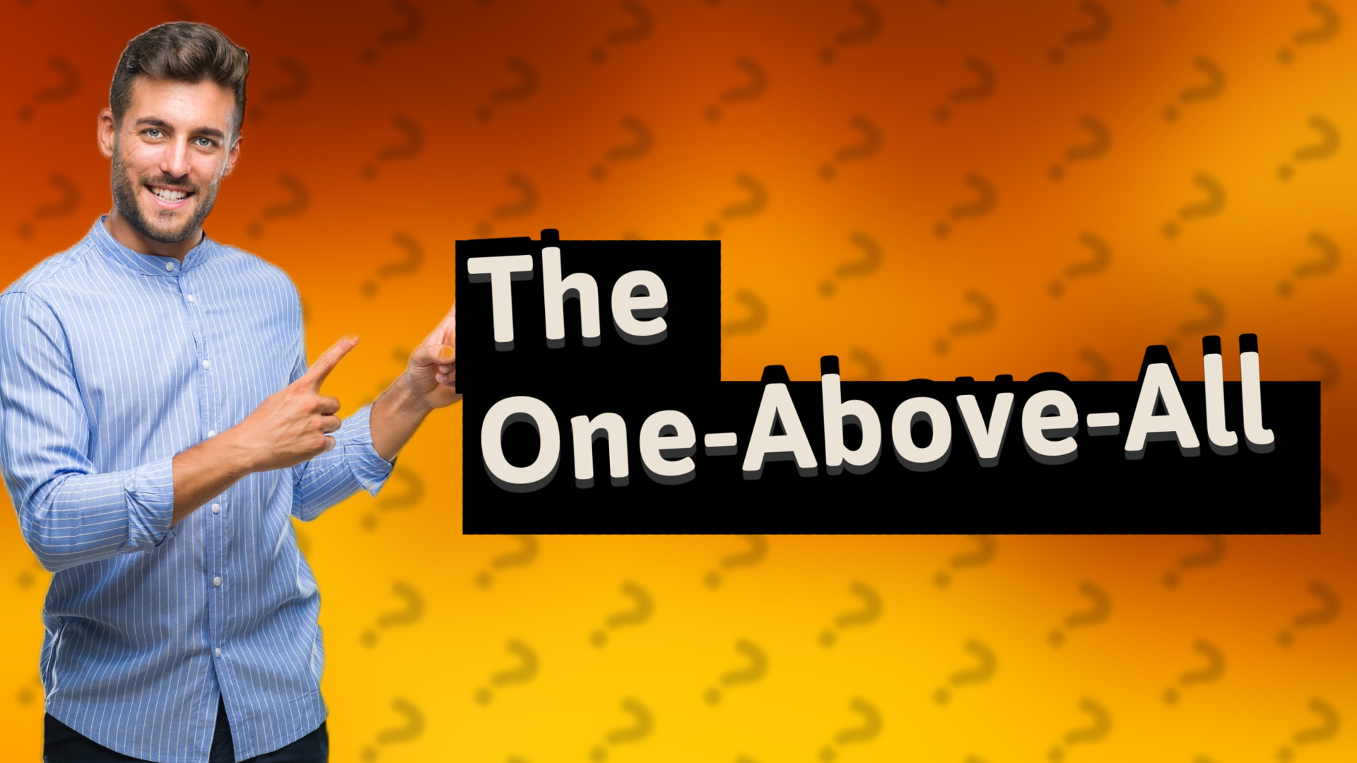 The One-Above-All