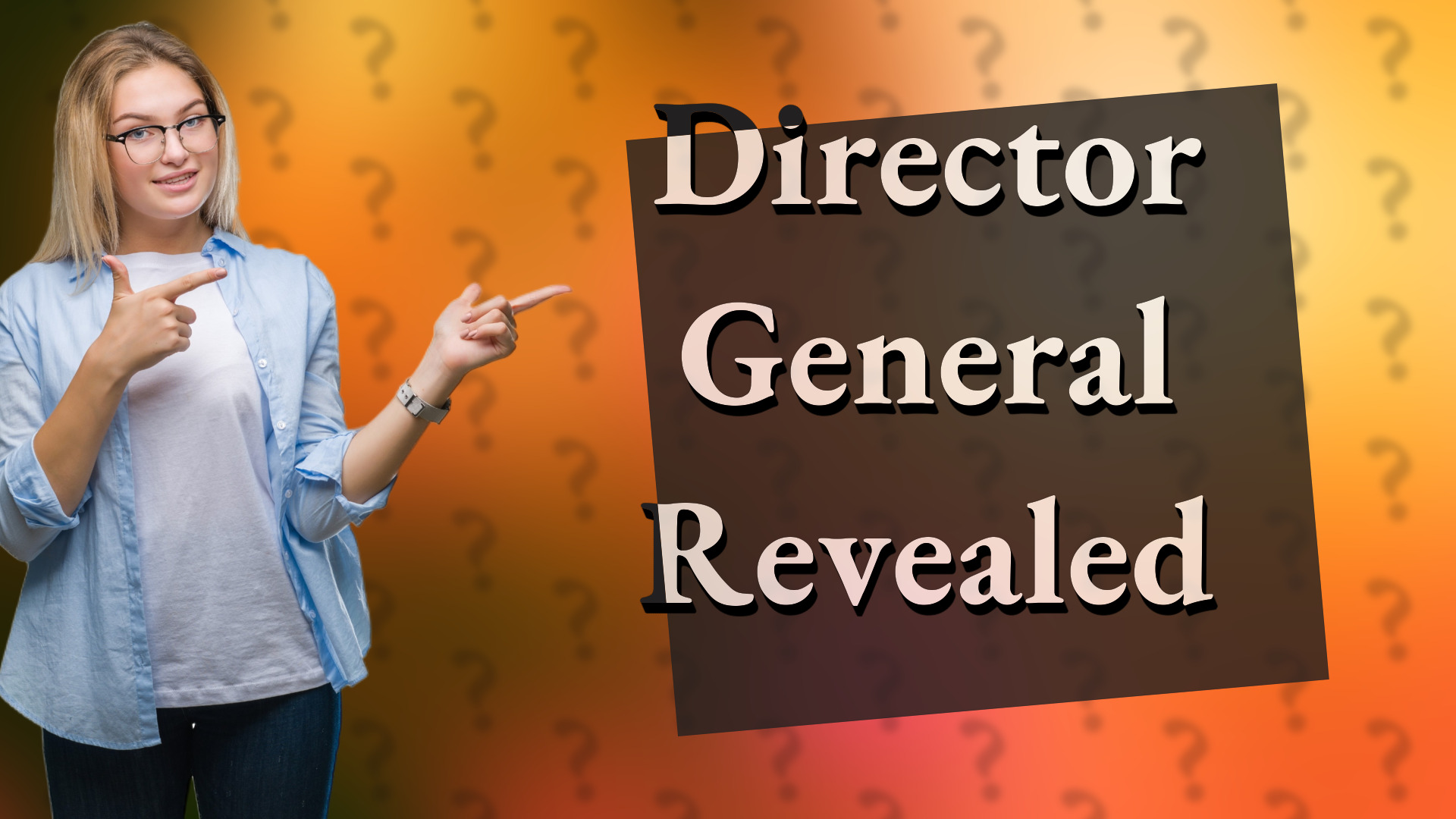 Director General Revealed