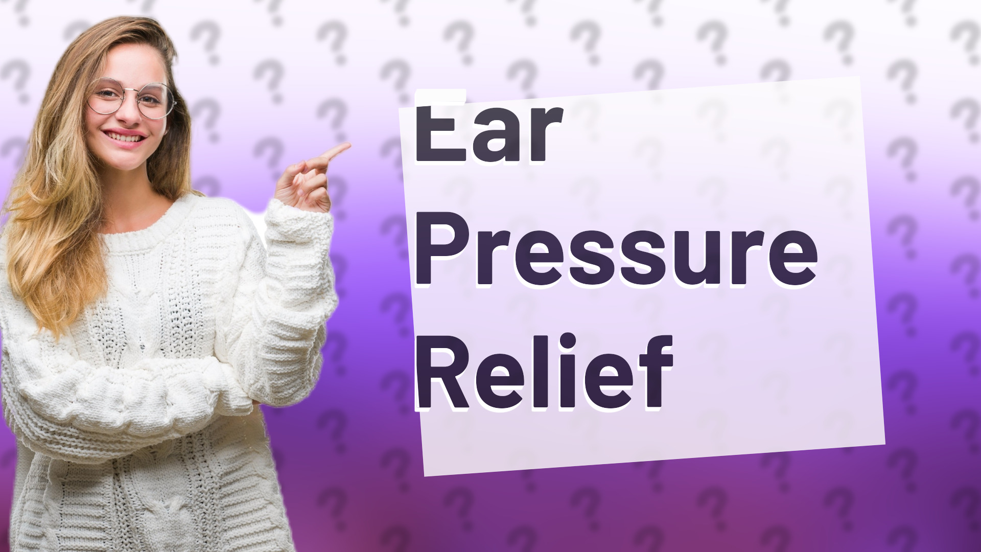 Ear Pressure Relief