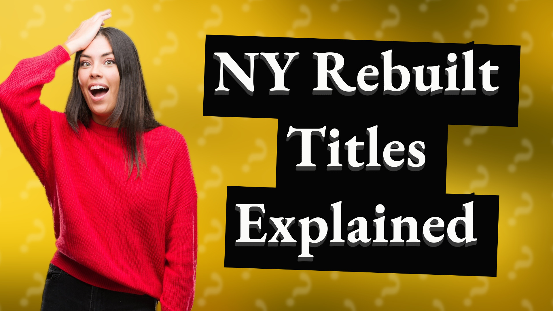 NY Rebuilt Titles Explained