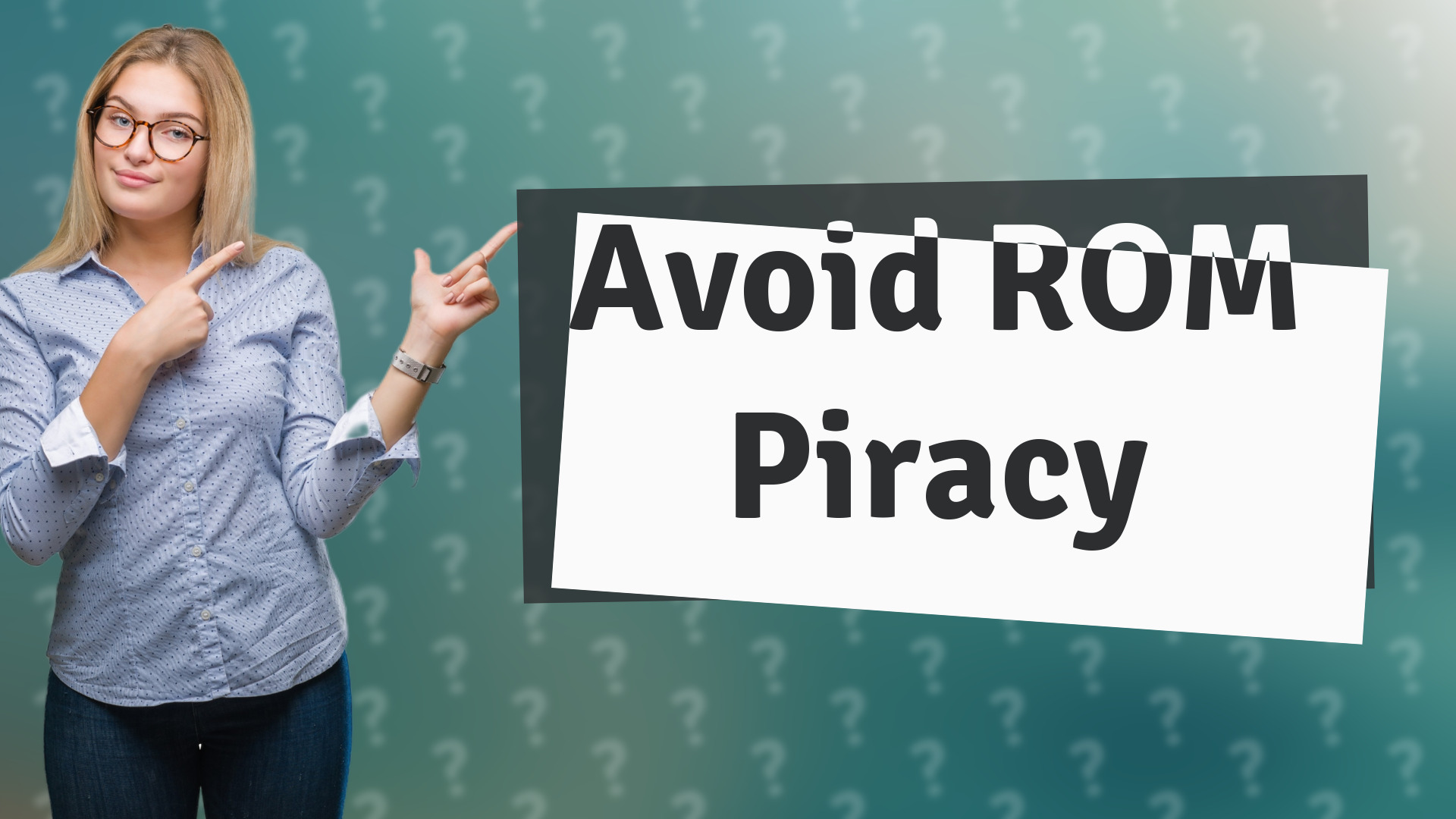 Avoid ROM Piracy