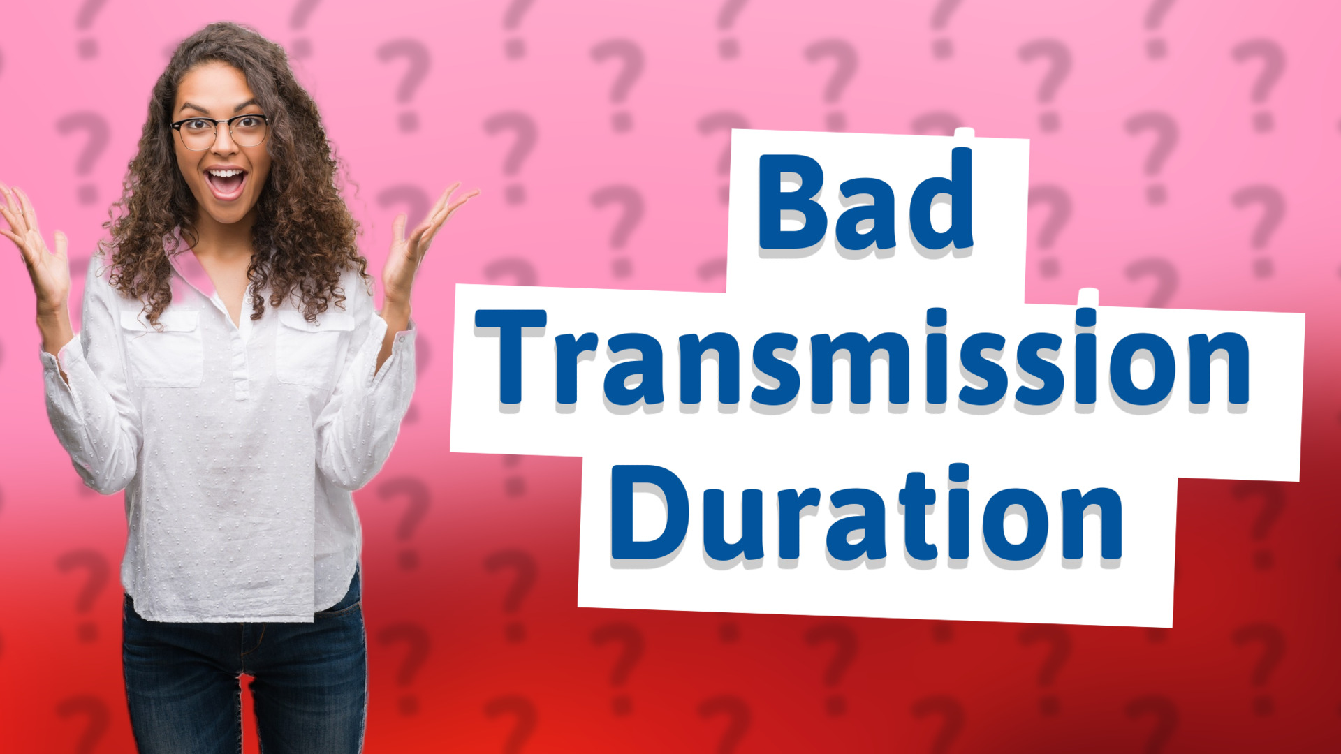 Bad Transmission Duration