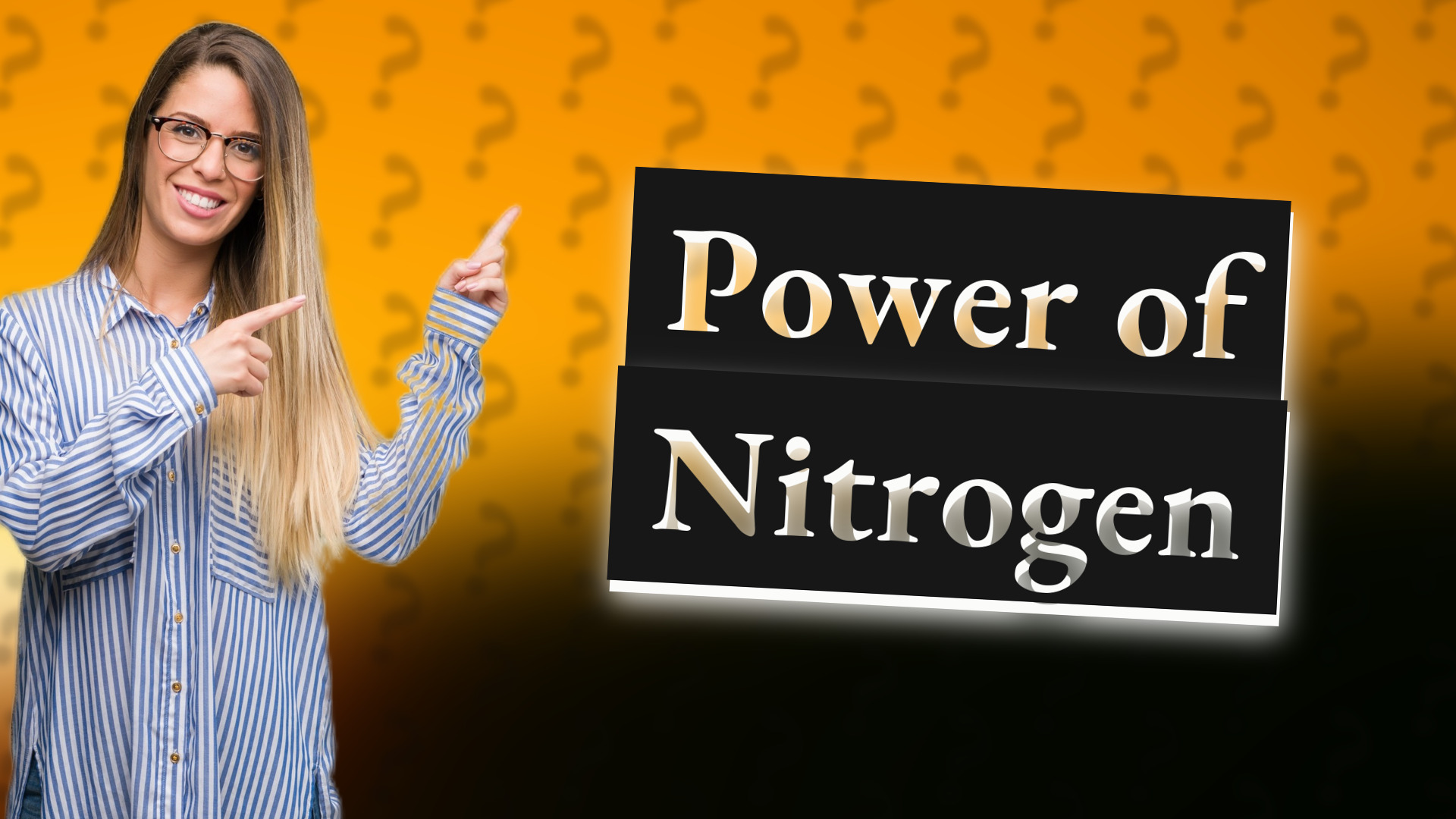 Power of Nitrogen