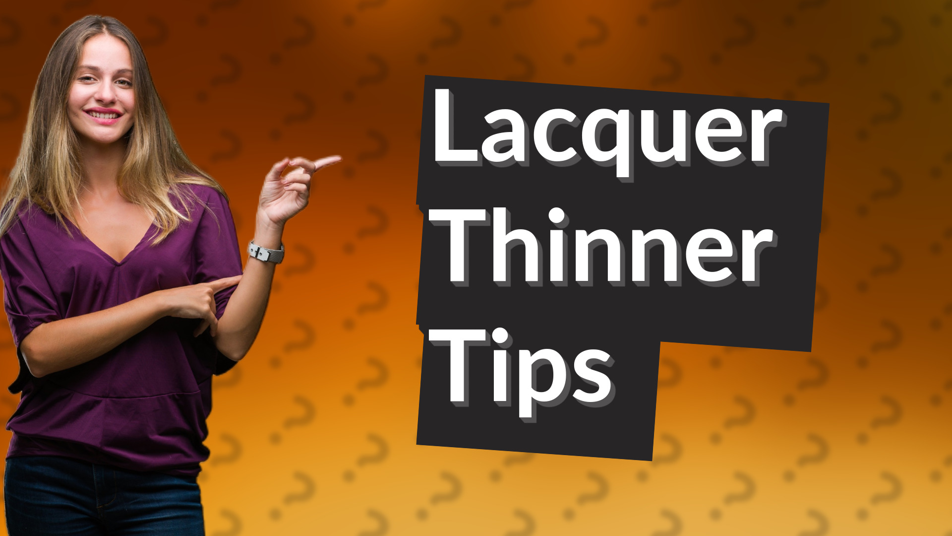 Lacquer Thinner Tips