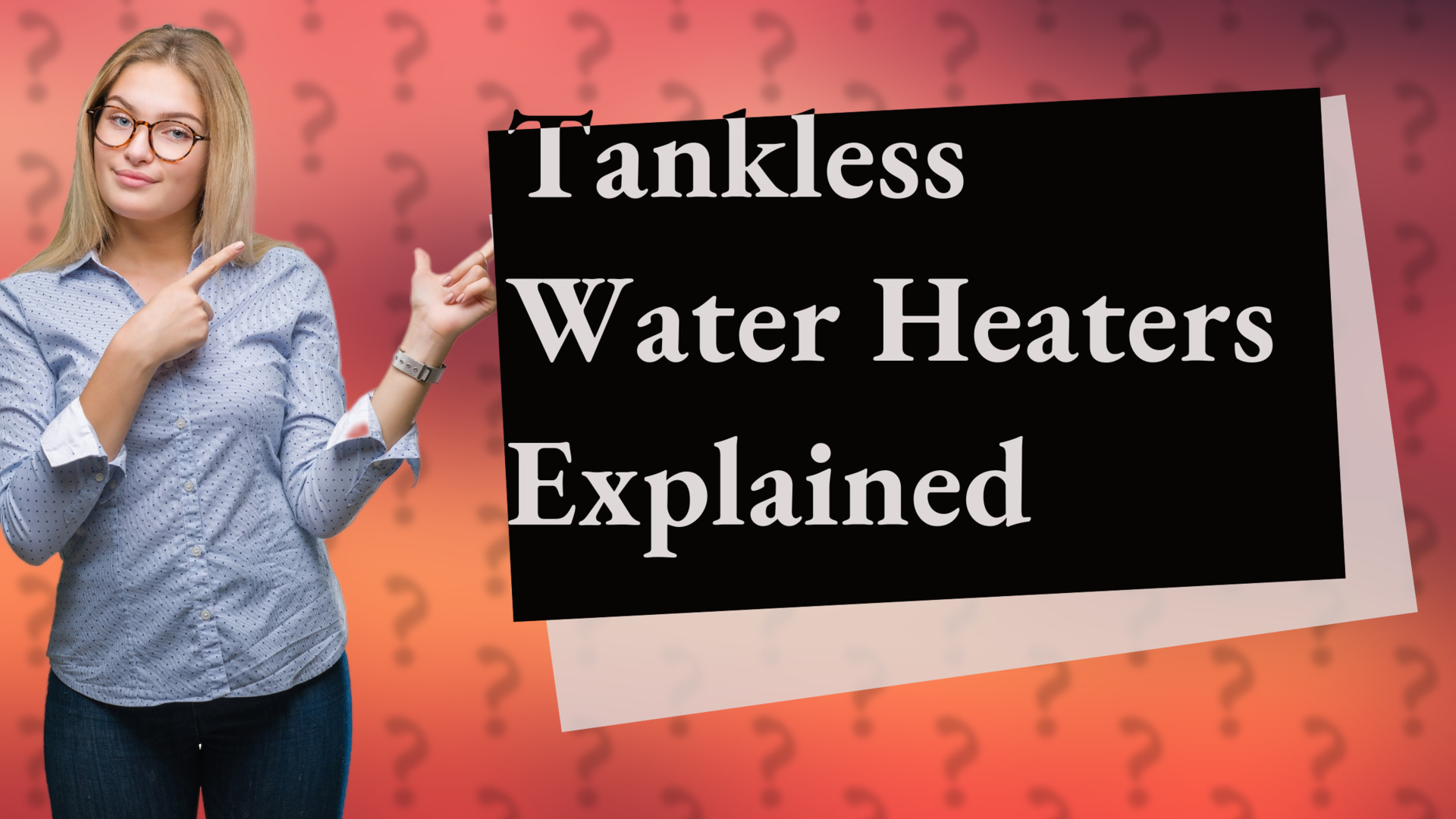 Tankless Water Heaters Explained