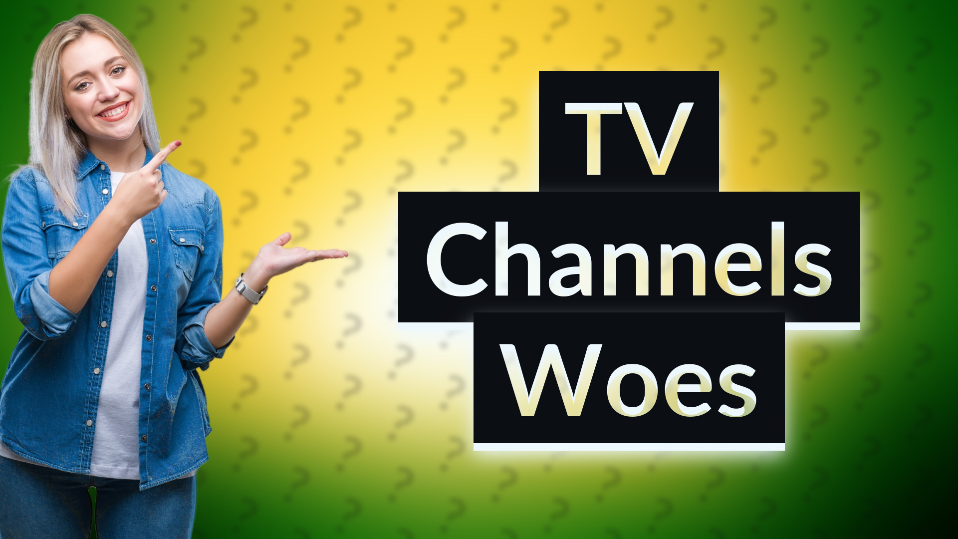TV Channels Woes