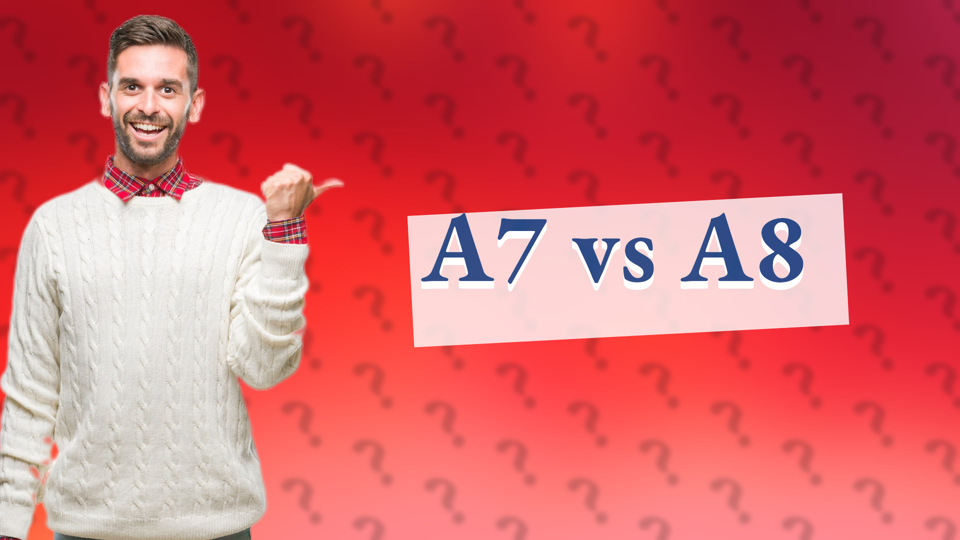 A7 vs A8