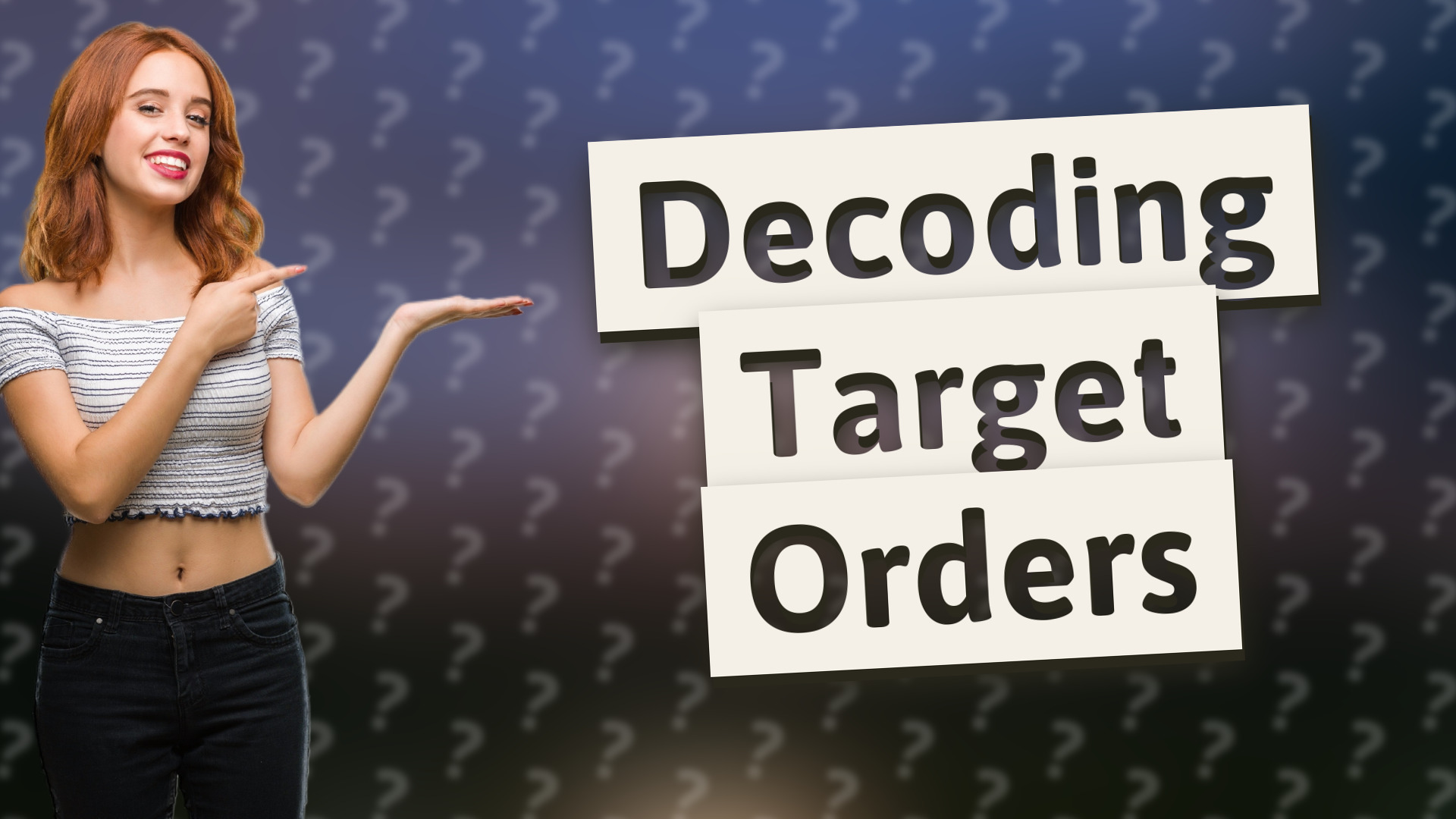 Decoding Target Orders