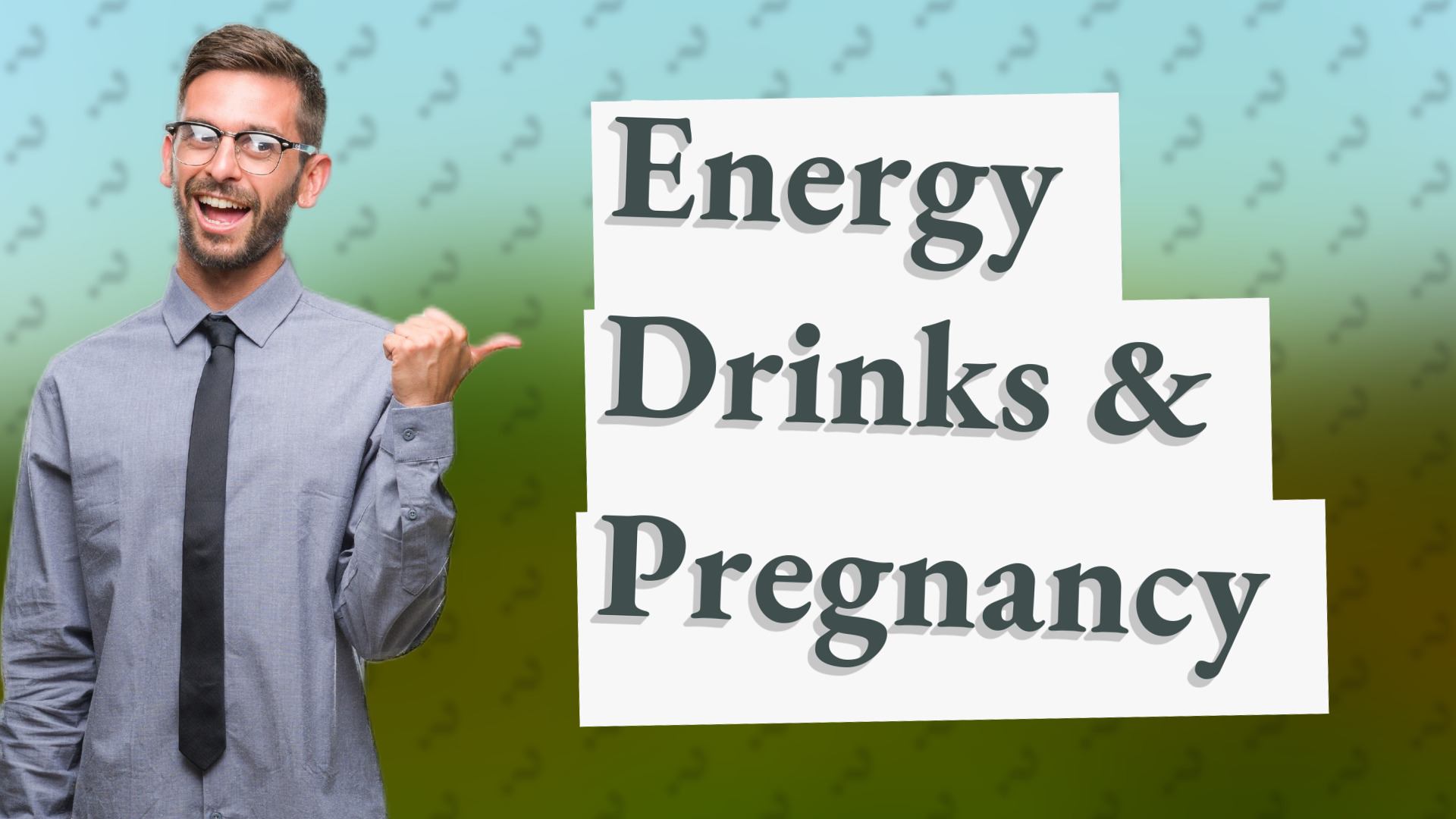 Energy Drinks & Pregnancy