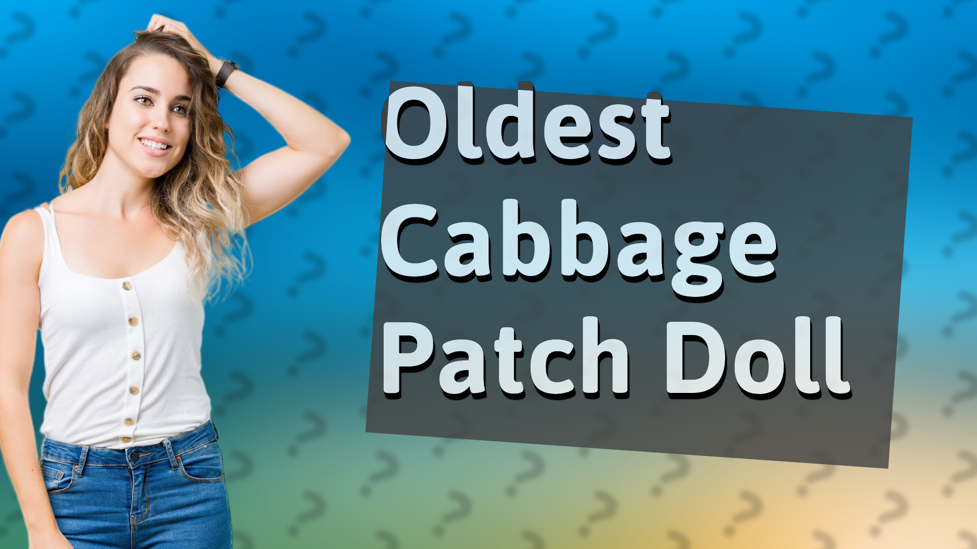 Oldest Cabbage Patch Doll