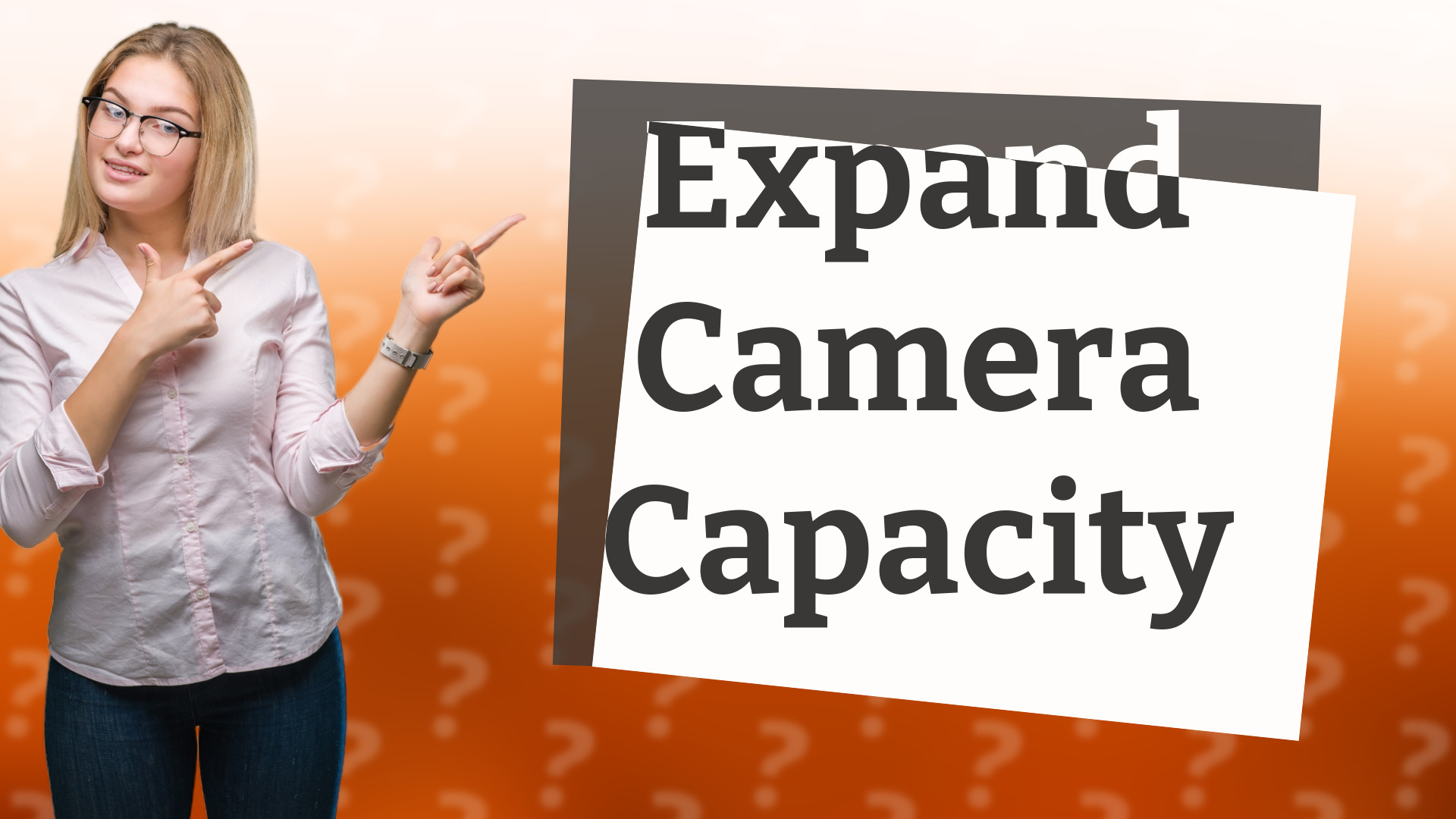 Expand Camera Capacity