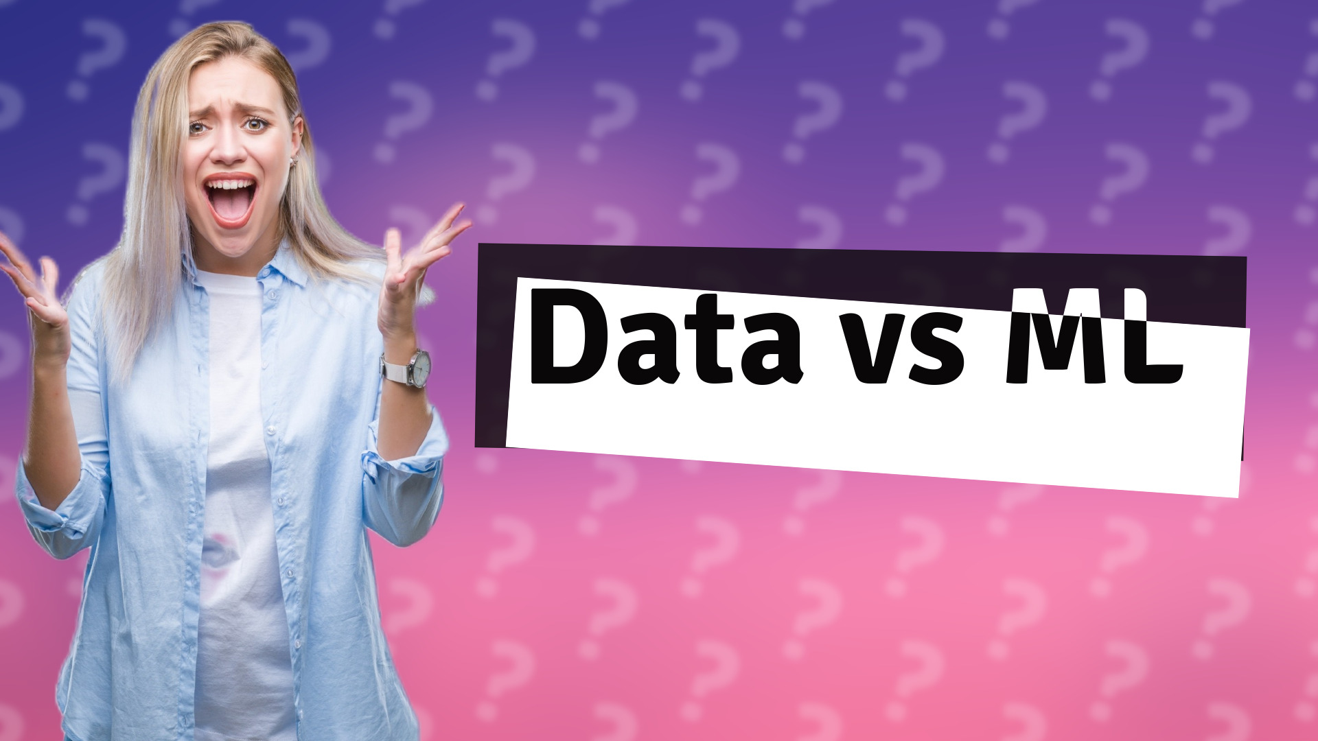 Data vs ML