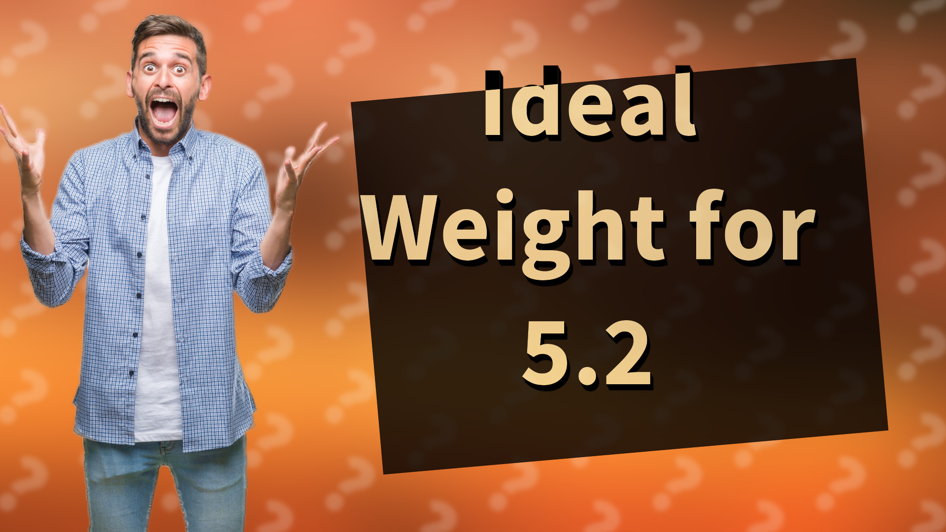 Ideal Weight for 5.2