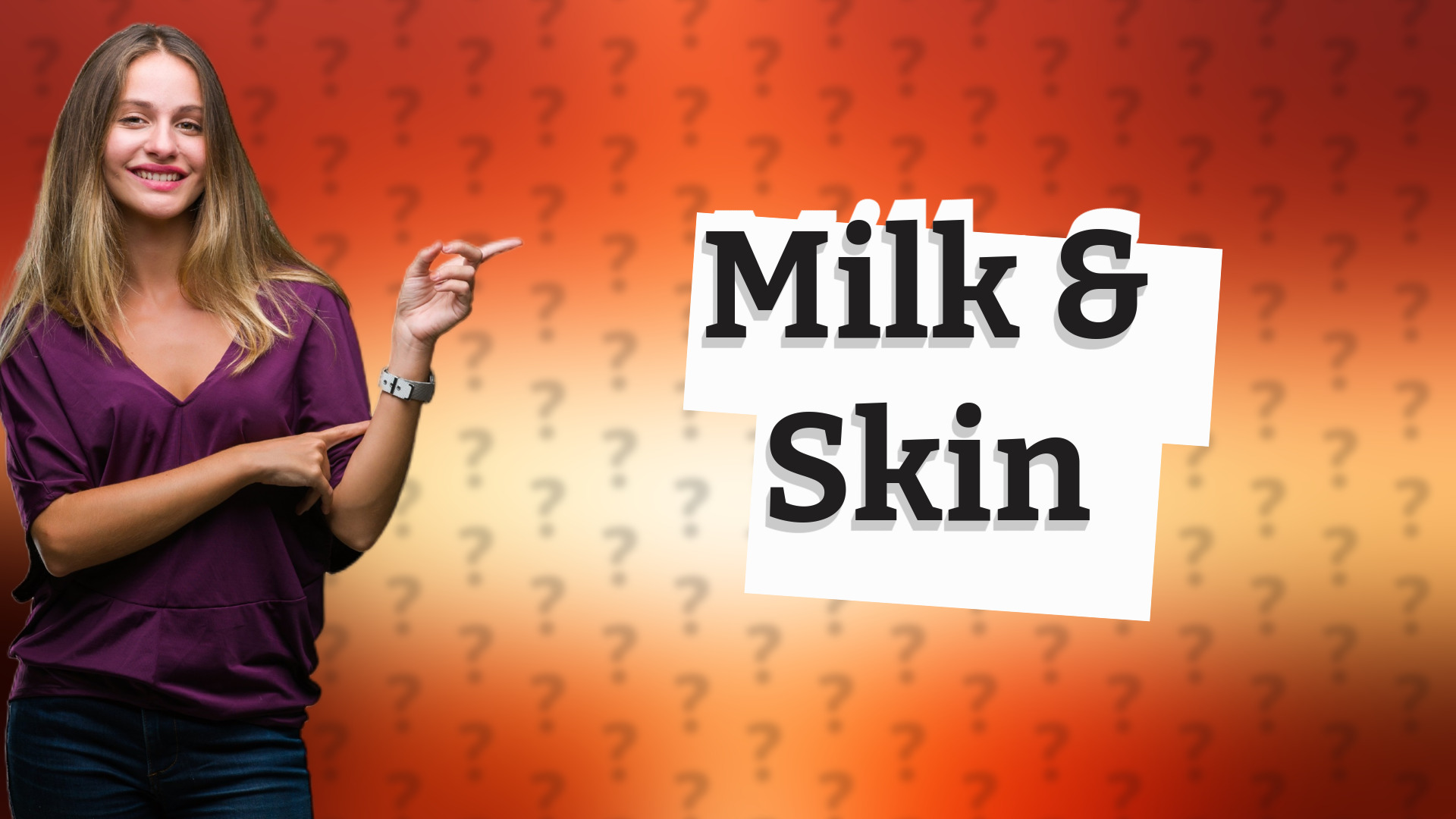 Milk & Skin