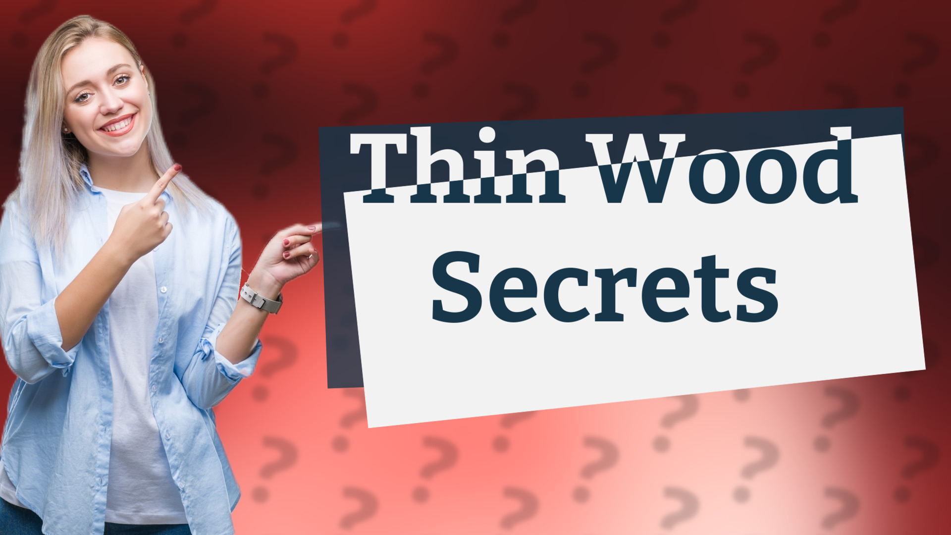 Thin Wood Secrets