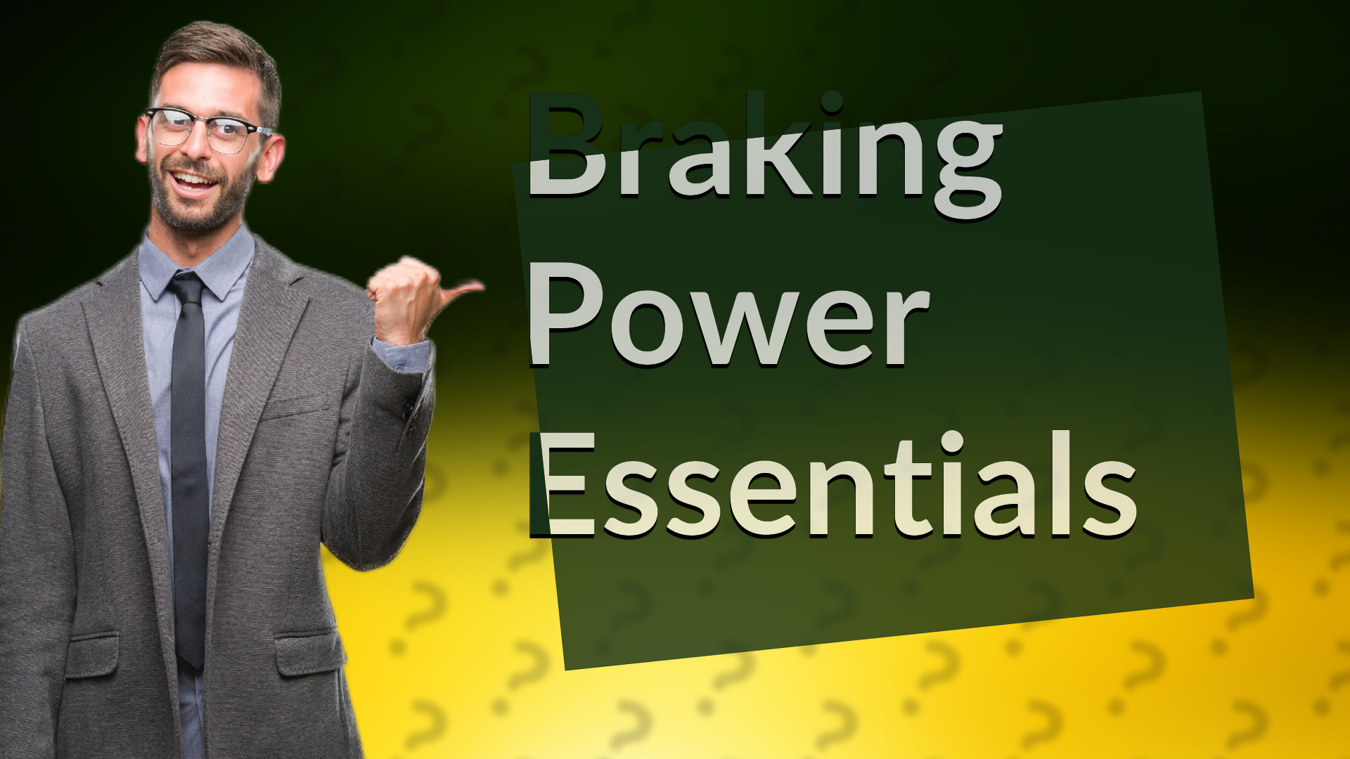 Braking Power Essentials